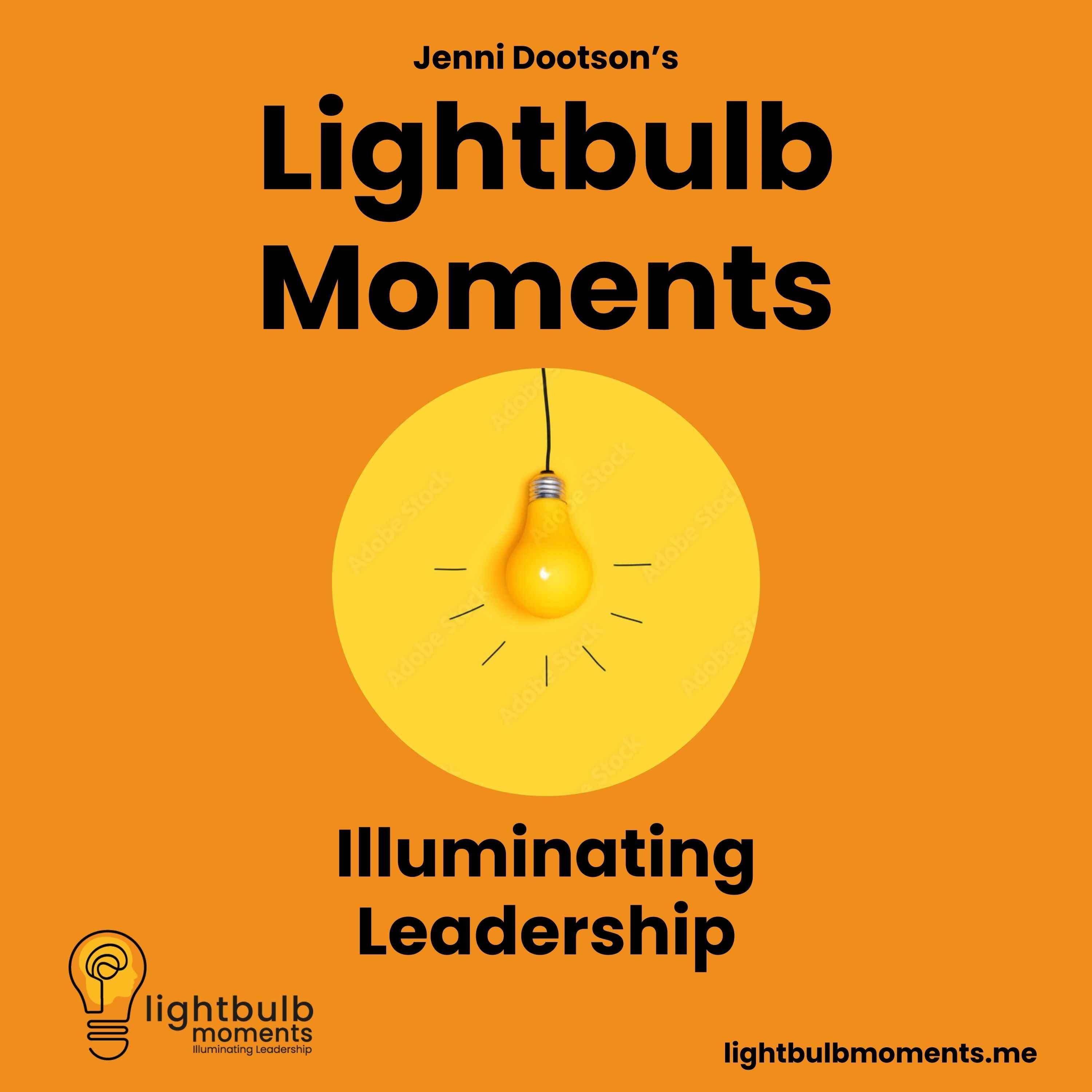 Lightbulb Moments: Illuminating Leadership