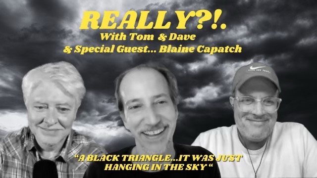 REALLY?!. with Tom and Dave - Episode 12 - Blaine Capatch