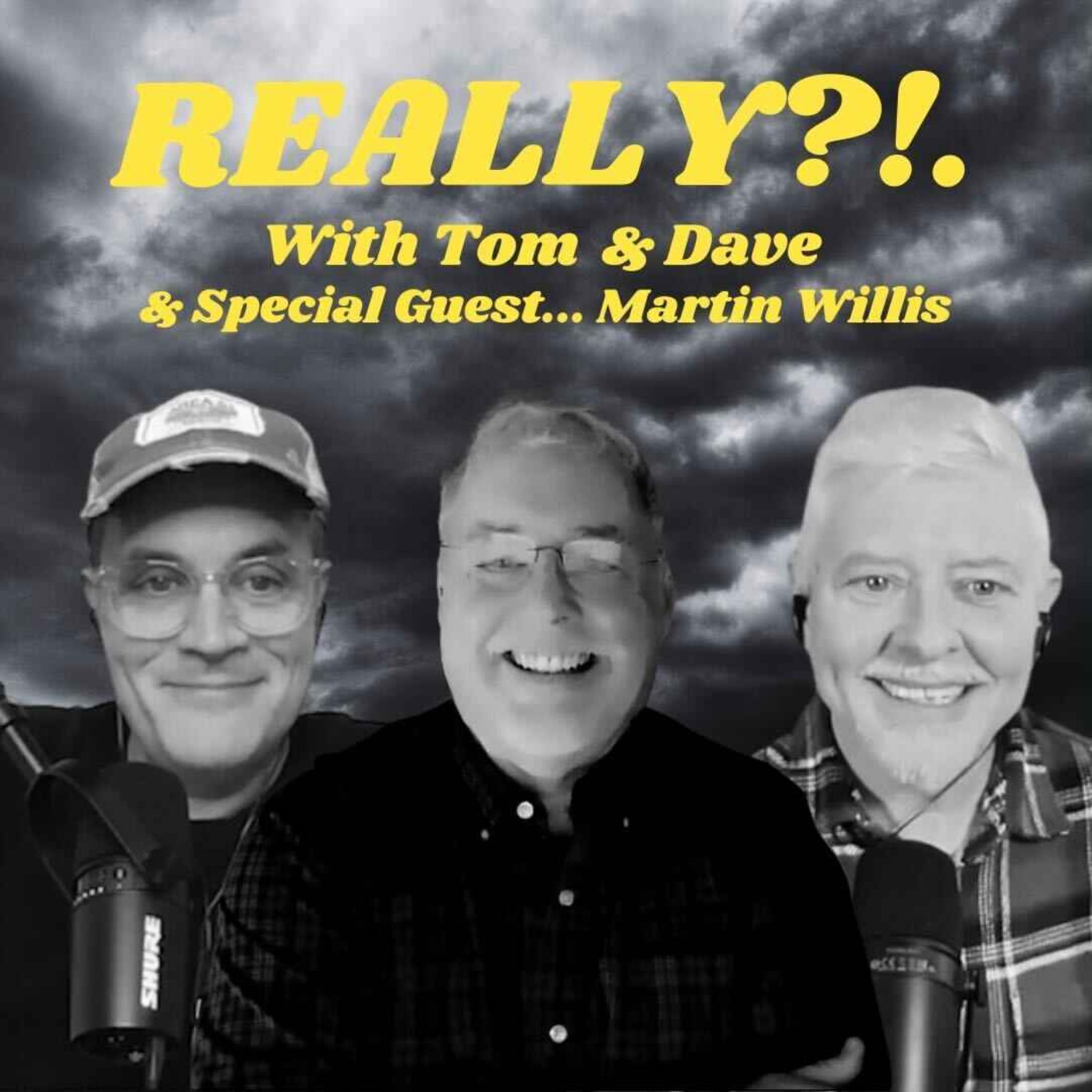 REALLY?!. with Tom and Dave - Episode 18 - Martin Willis