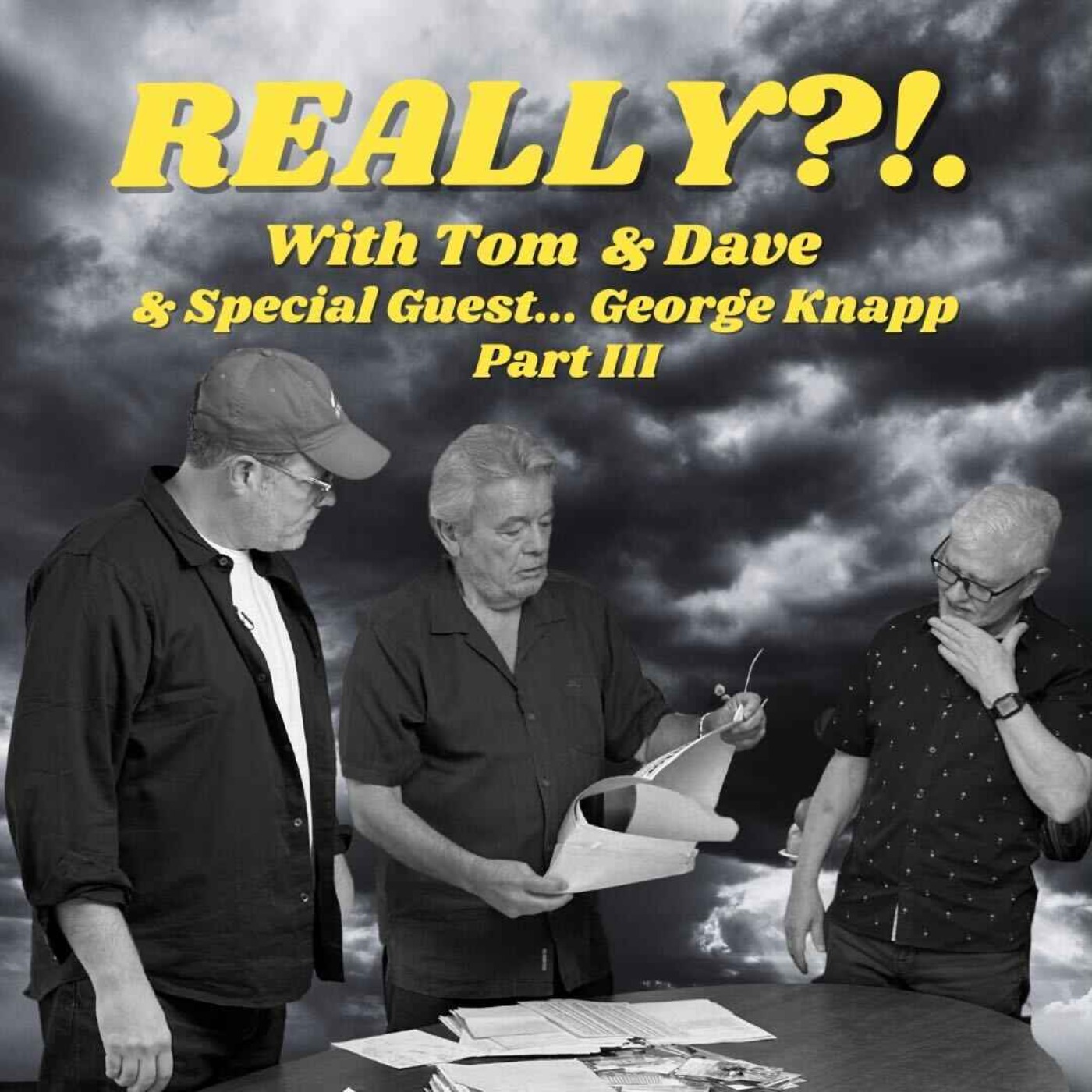 REALLY?!. with Tom and Dave - Episode 21 - George Knapp (Part 3)