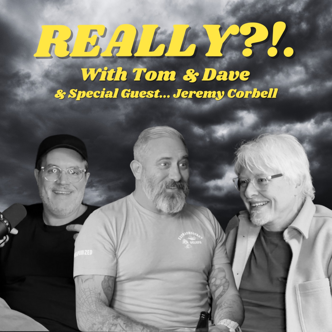 REALLY?!. with Tom and Dave - Episode 30 - Jeremy Corbell (Part 2... Part 1)
