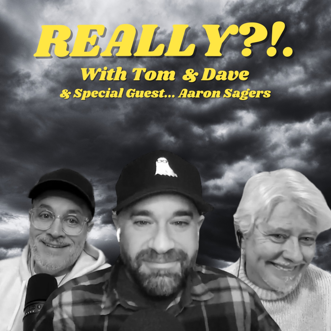 REALLY?!. with Tom and Dave - Episode 33 - Aaron Sagers