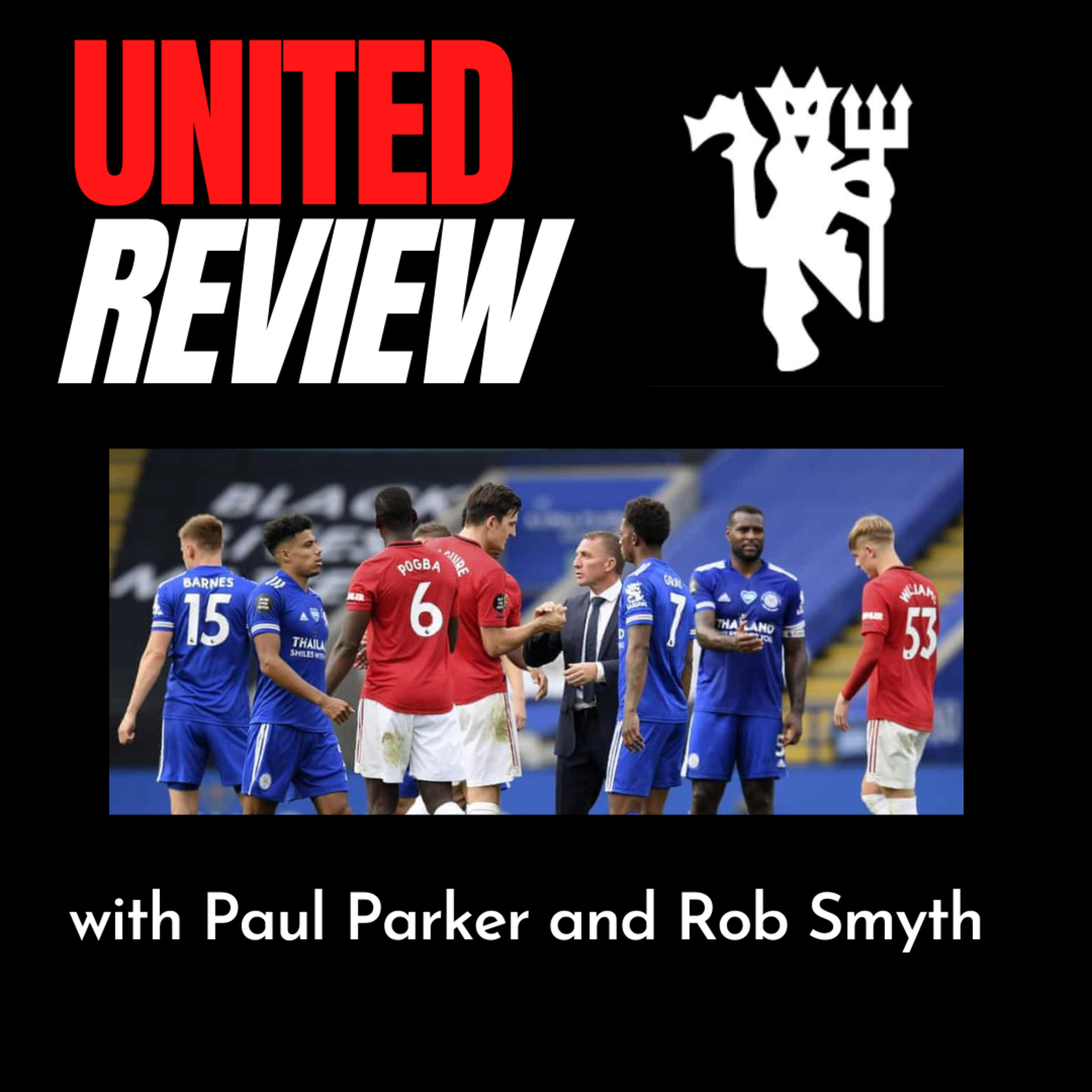 cover of episode United Review : Leicester City away with Paul Parker and Rob Smyth #9