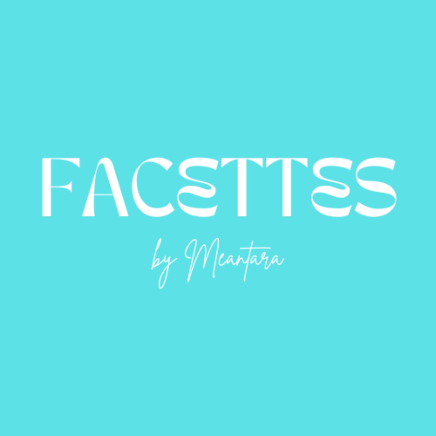 Facettes by Meantara