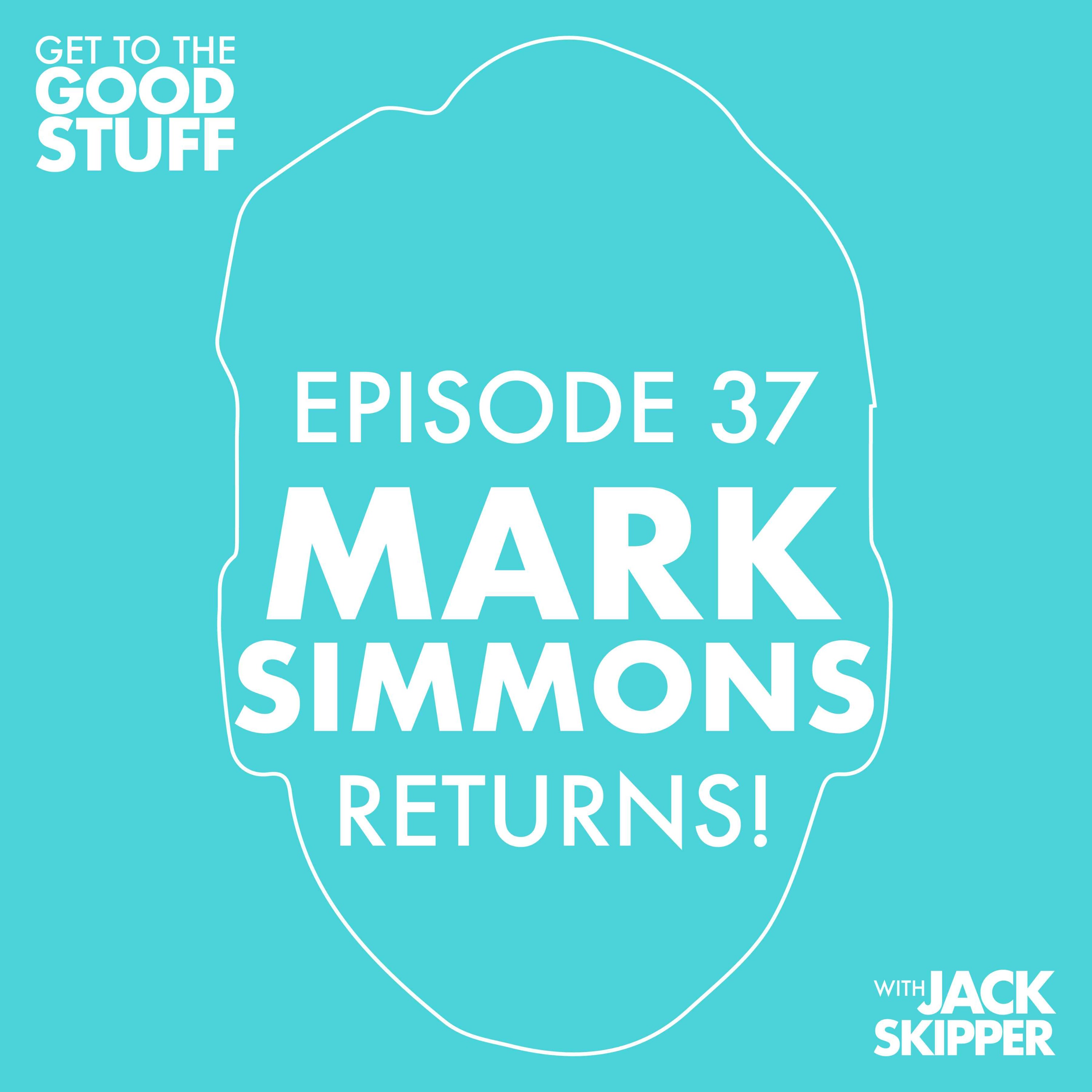 Episode 37: Mark Simmons Returns!