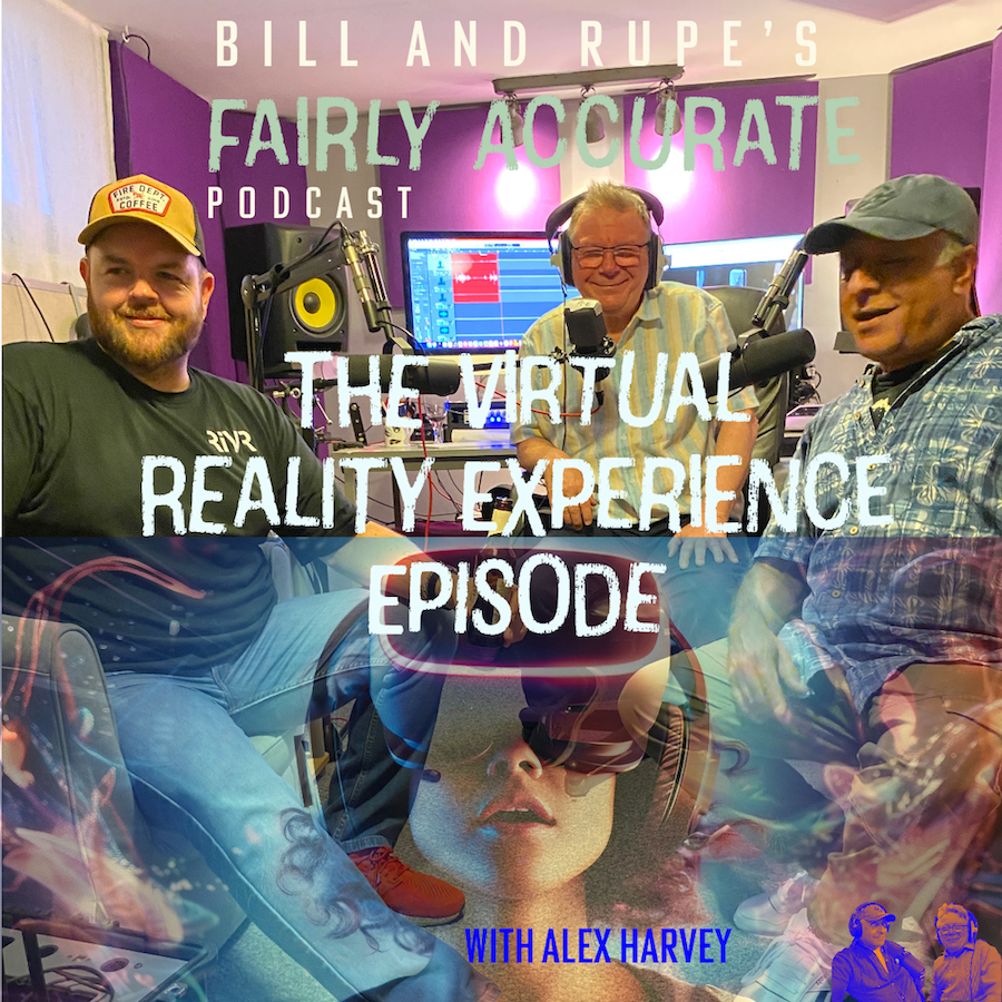 Bill And Rupe\'s Fairly Accurate Podcast