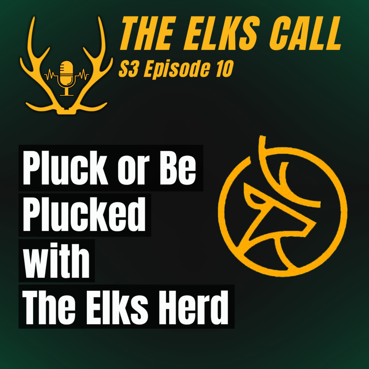 The Elks Call S3Ep10 - Pluck or Be Plucked with The Elks Herd episode artwork