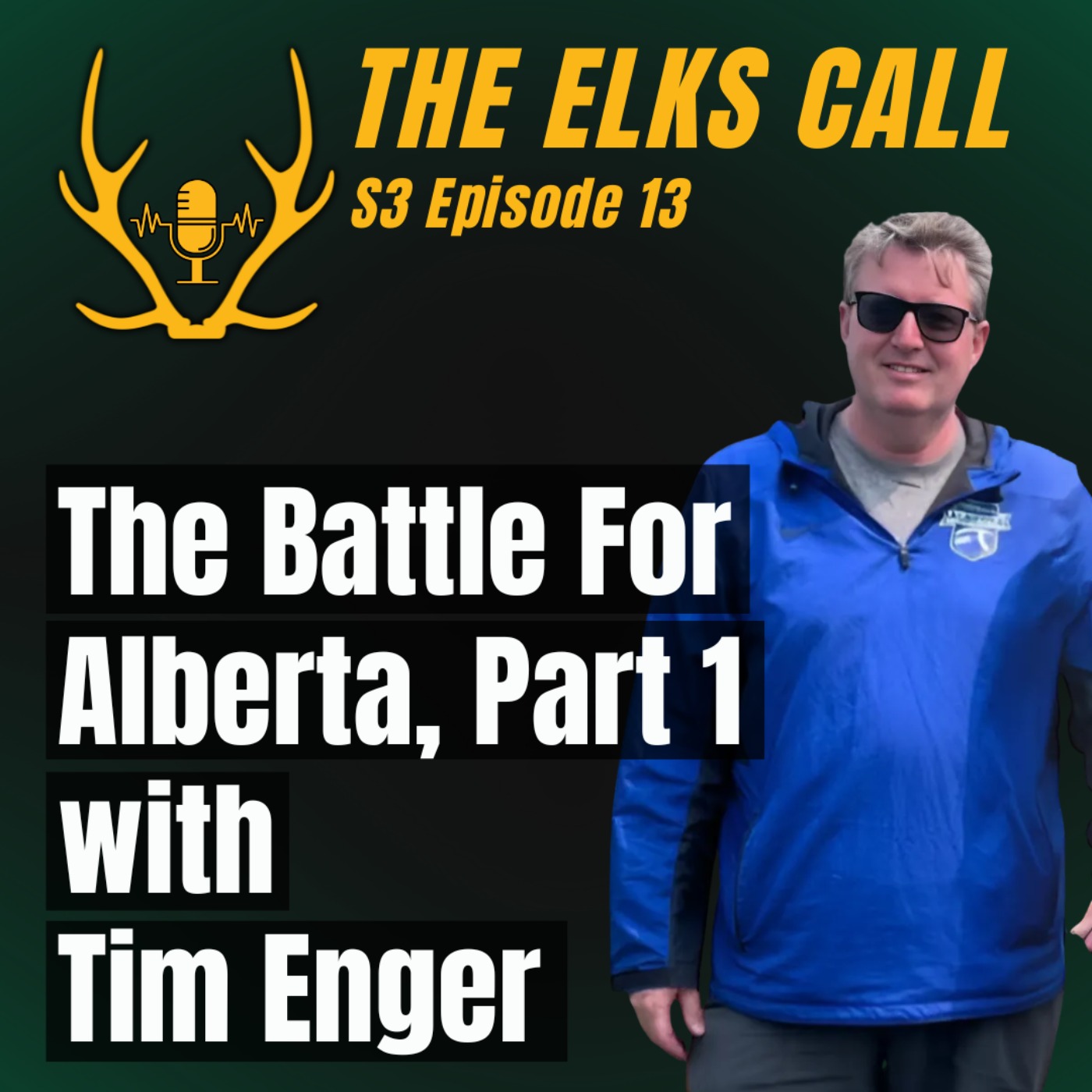 The Elks Call S3Ep13 - The Battle For Alberta, Part 1 with Tim Enger episode artwork