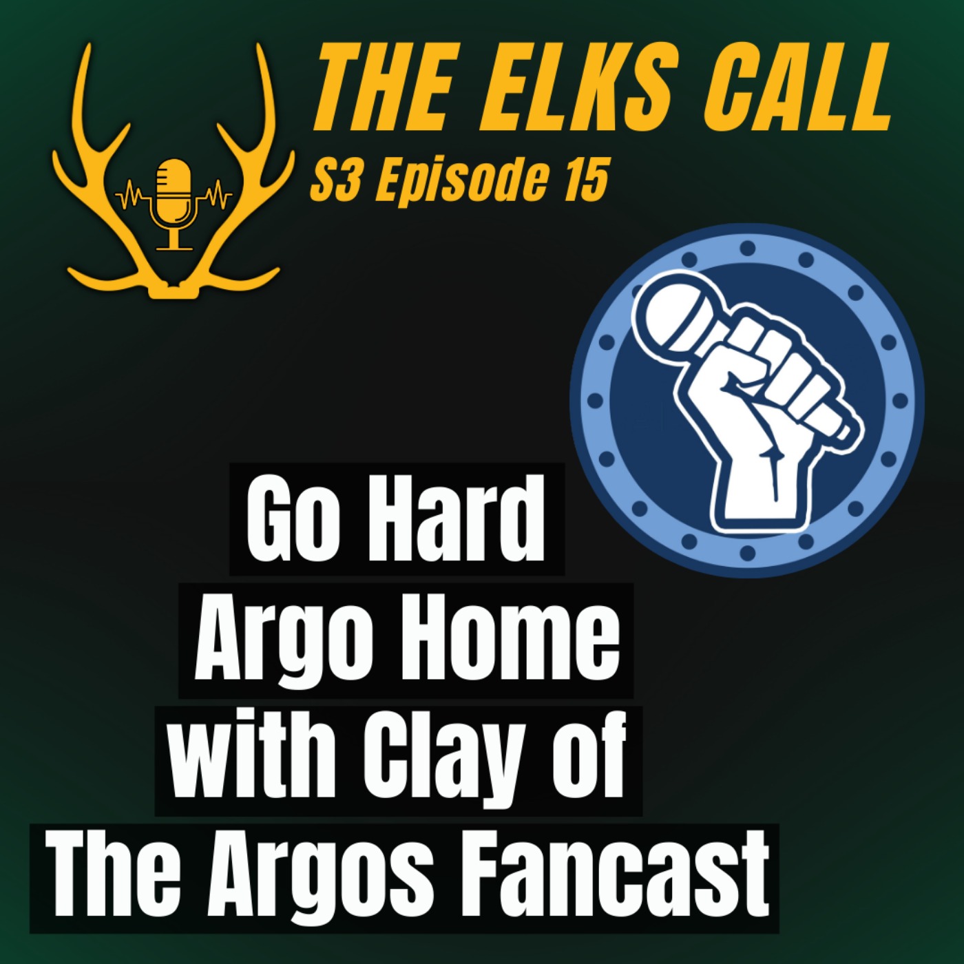 The Elks Call S3Ep15 - Go Hard Argo Home with Clay of The Argos Fancast episode artwork