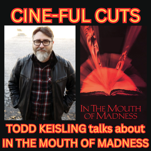 TODD KEISLING talks about IN THE MOUTH OF MADNESS