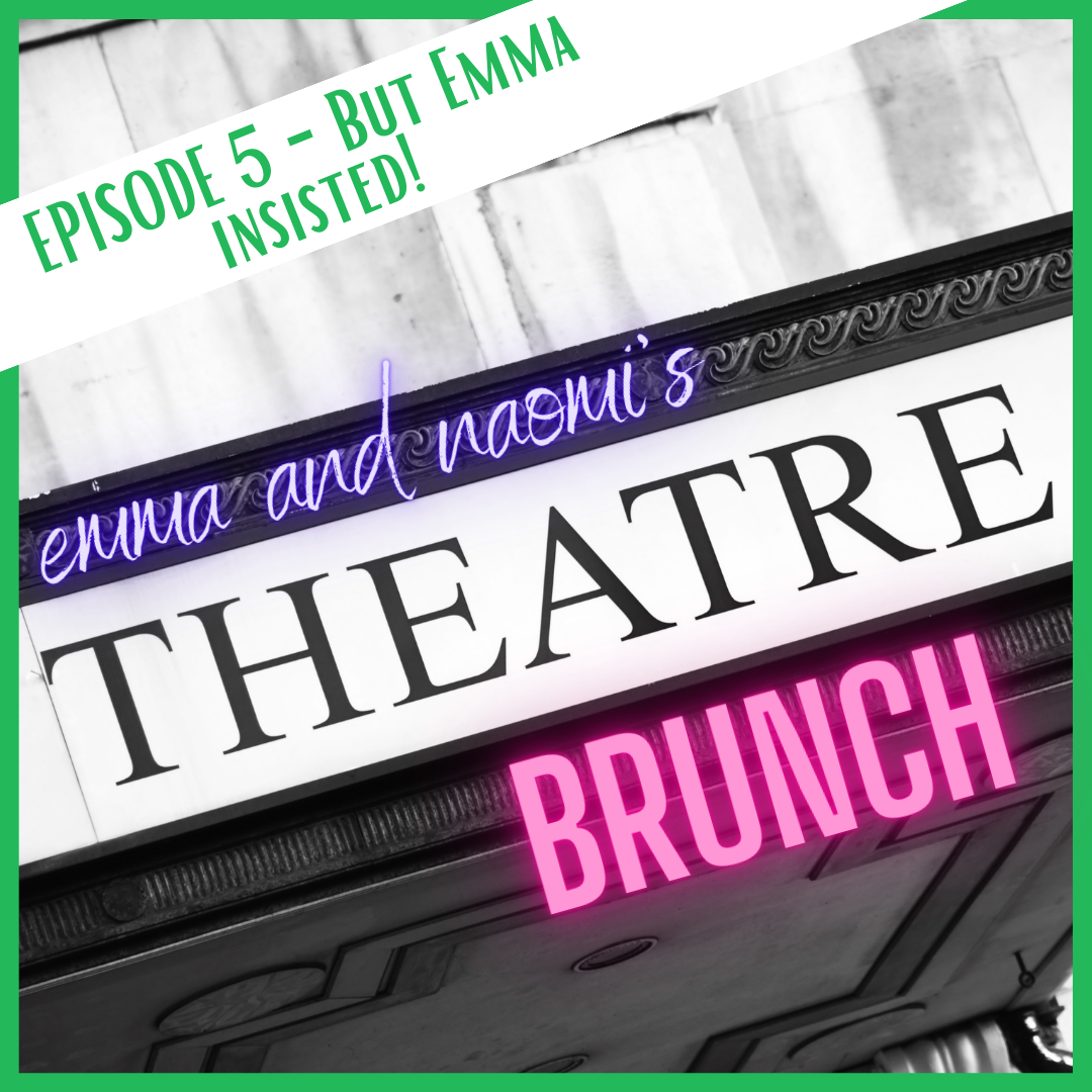 Episode 5 - But Emma Insisted!