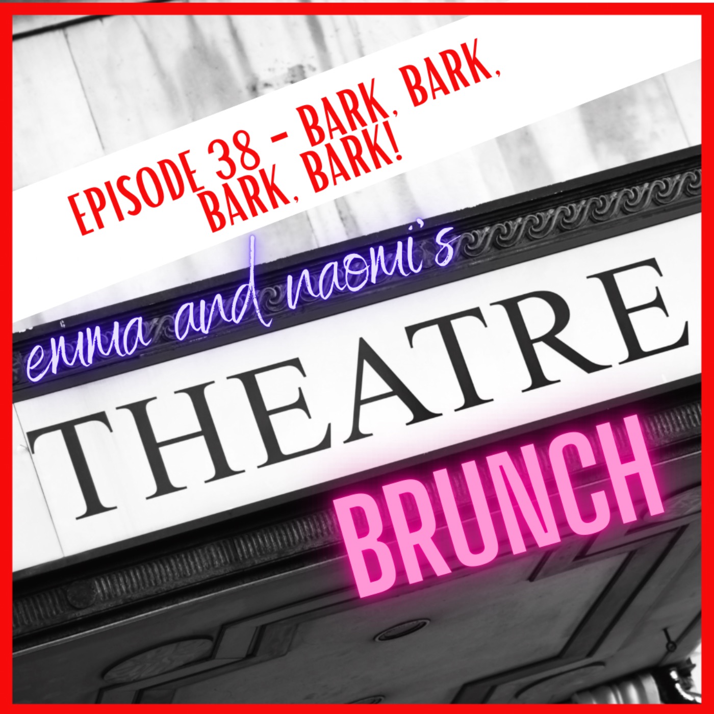 Episode 38 - BARK. BARK, BARK, BARK! episode artwork