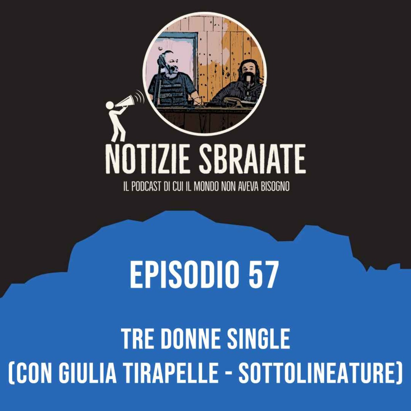 Episodio 57: Tre donne single (con Giulia Tirapelle - Sottolineature)
