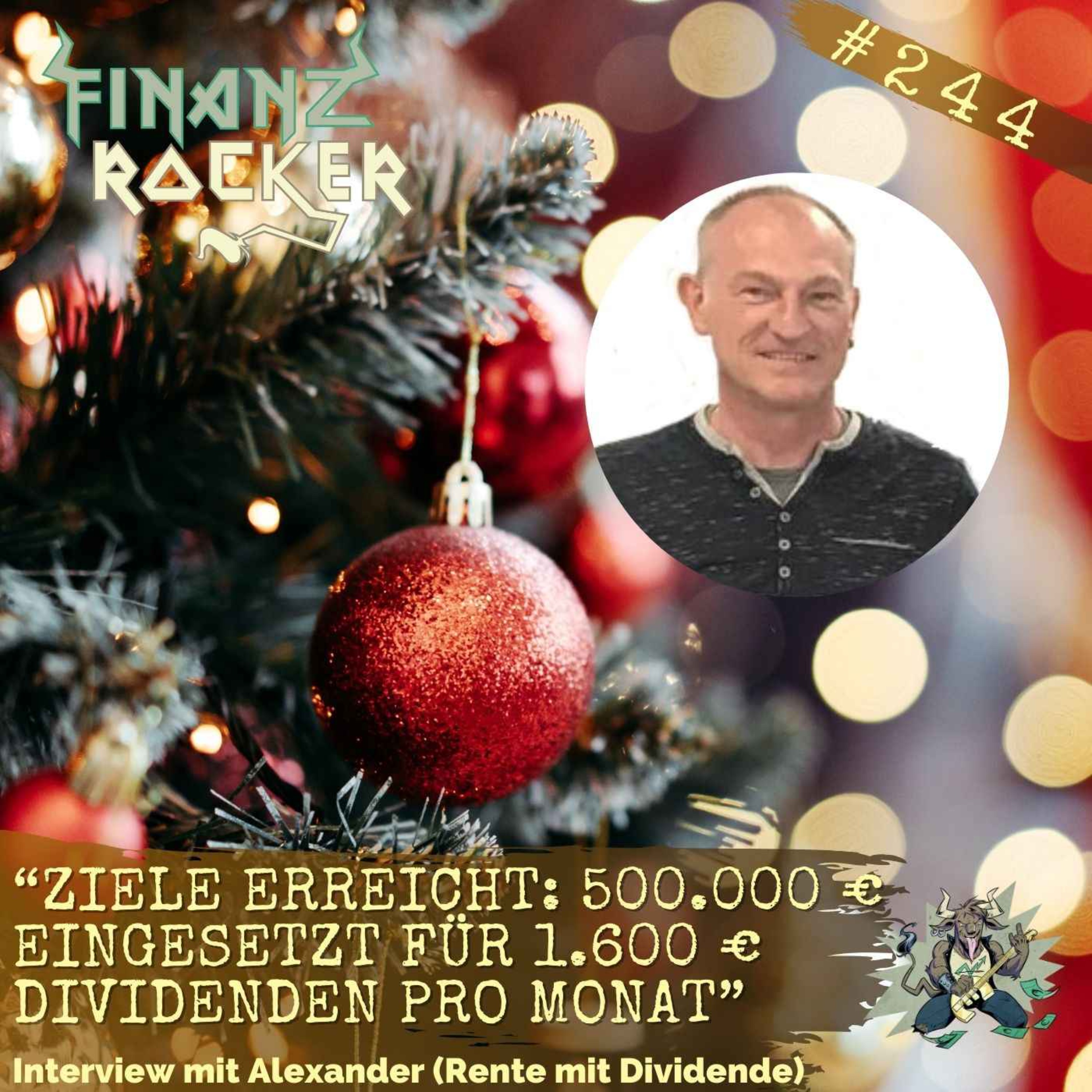 cover art for Folge 244: "Ziele erreicht: 500.000 € eingesetzt für stolze 1.600 € Dividenden pro Monat" - Weihnachtsfolge mit Alexander von Rente mit Dividende