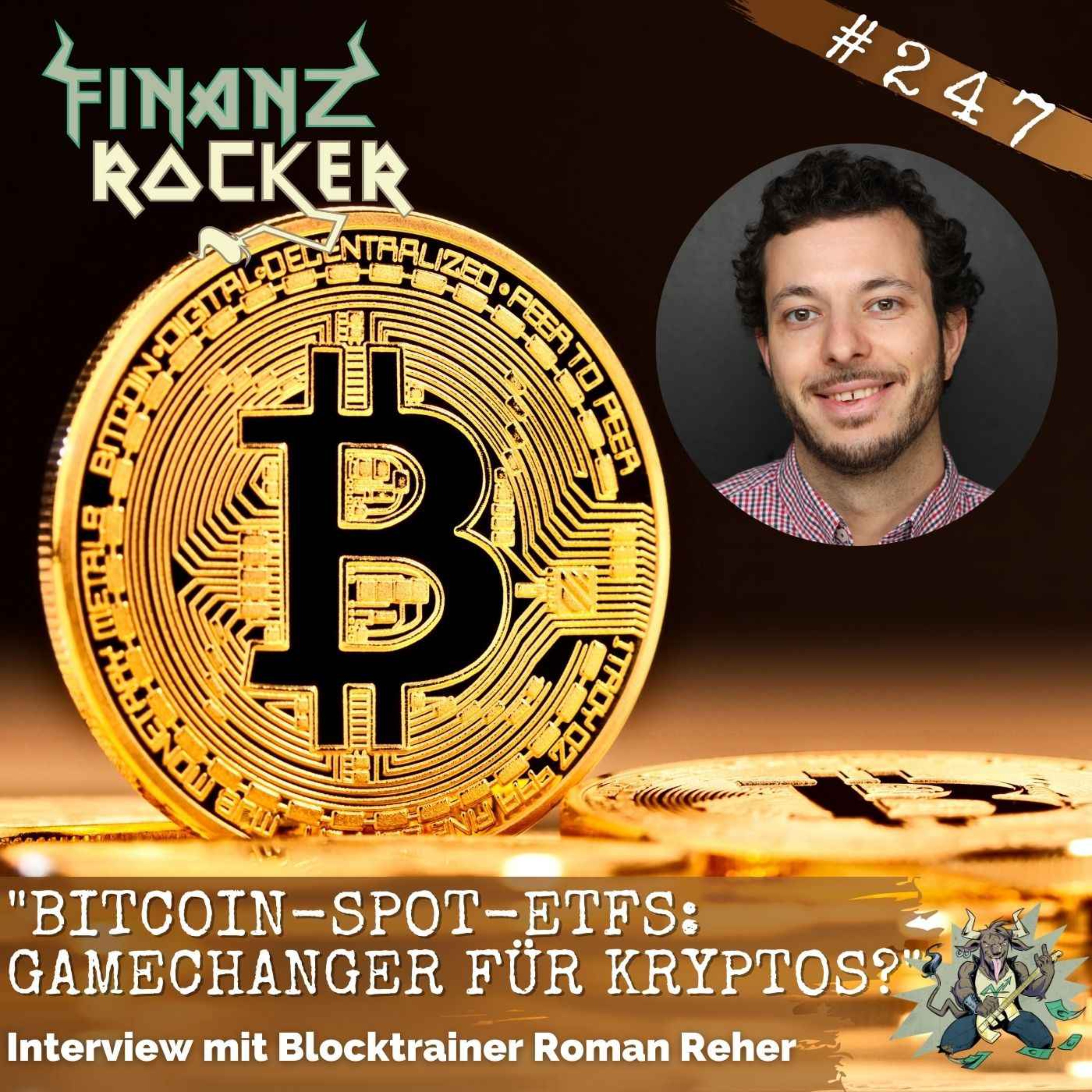cover art for Folge 247: "Bitcoin-Spot-ETFs: Gamechanger für Kryptos?" | Blocktrainer Roman Reher im ausführlichen Gespräch