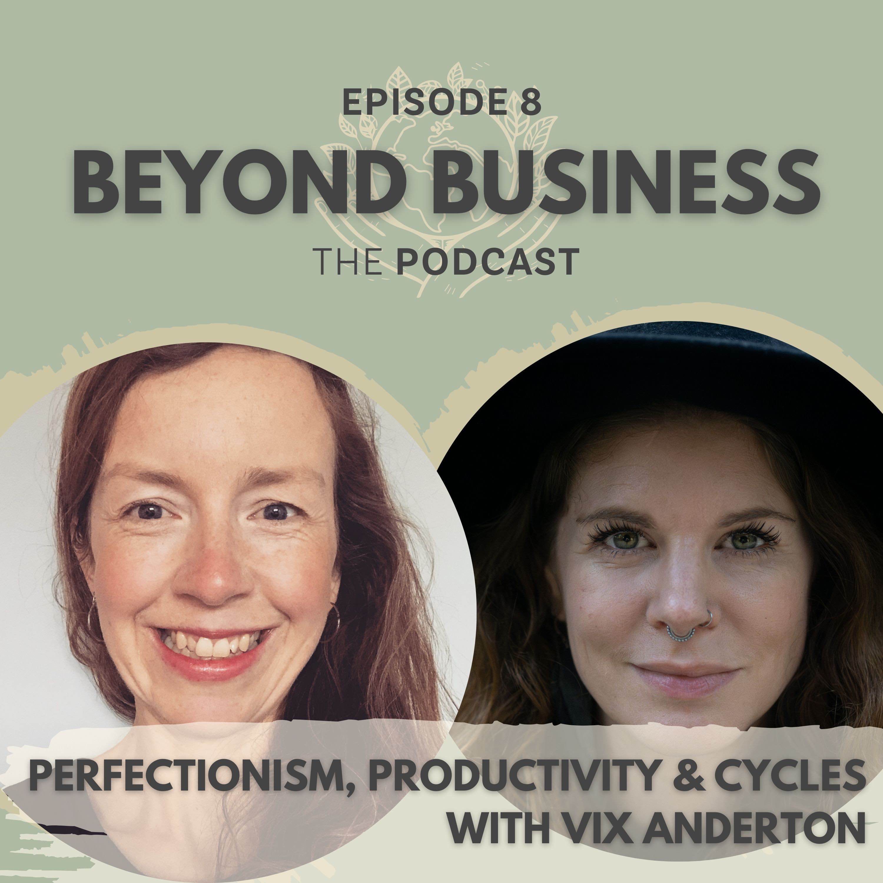 Perfectionism, Productivity and Cycles with Vix Anderton