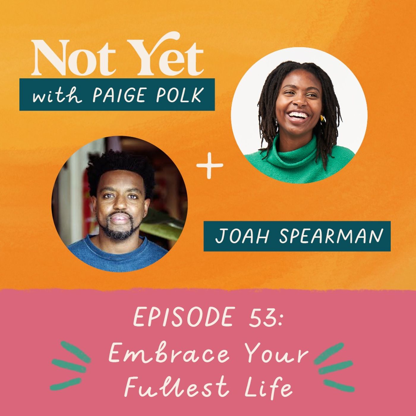 Embrace Your Fullest Life (with Joah Spearman) thumbnail