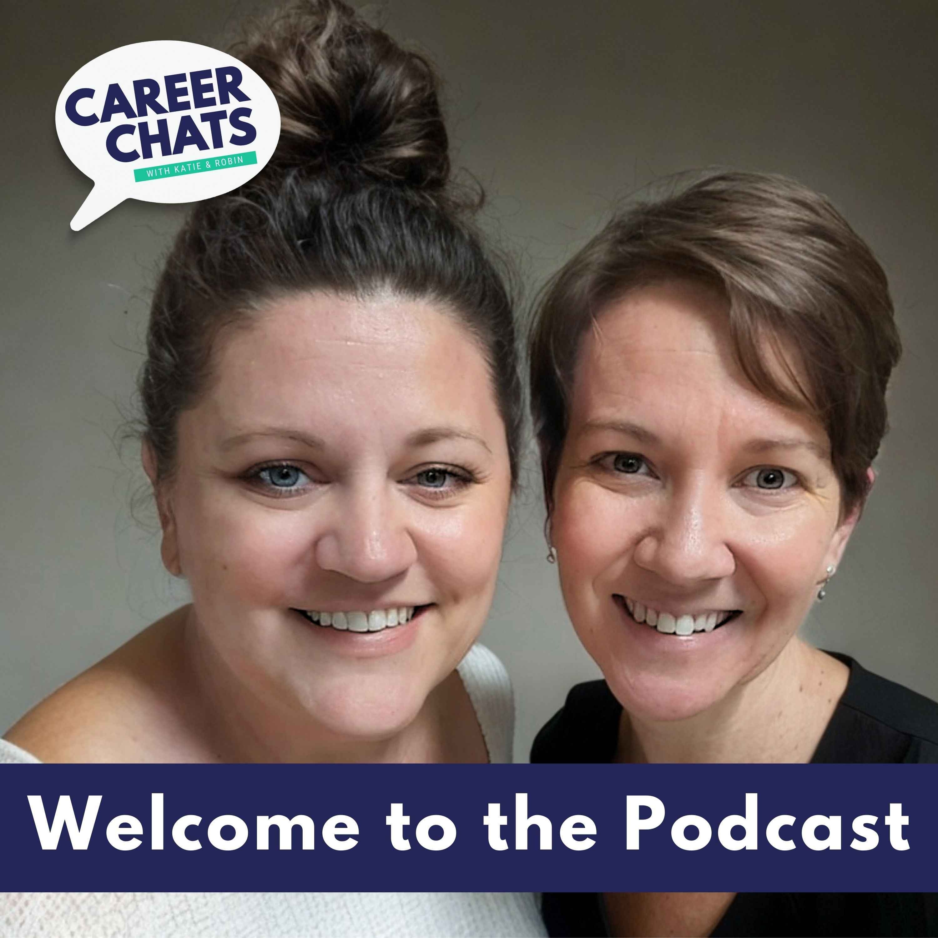 Career Chats with Katie and Robin