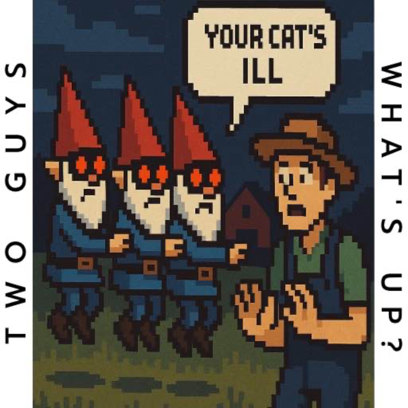 Two Guys, What\'s Up?