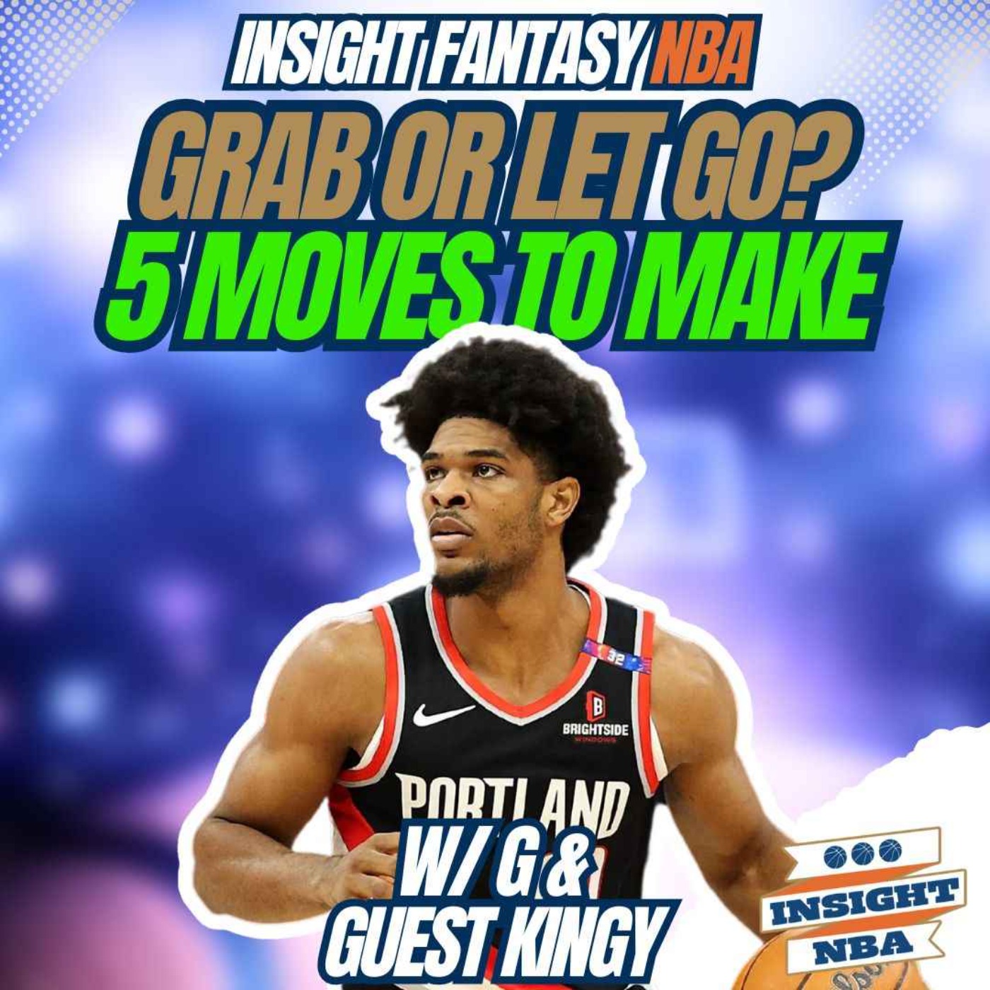 NBA Fantasy Basketball | 5 MOVES YOU MUST MAKE | KINGY'S WHO TO GRAB AND WHO TO TRADE episode artwork