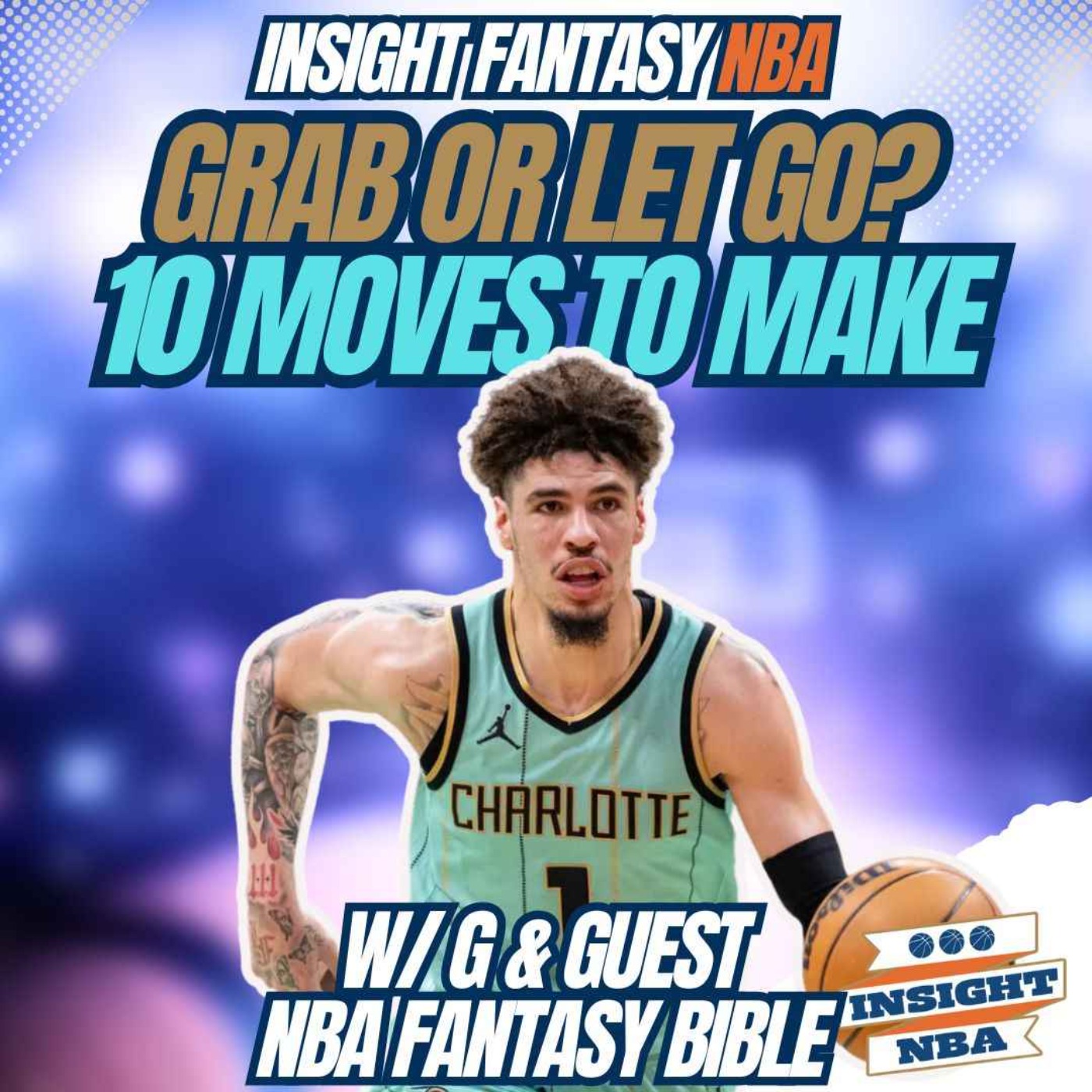 NBA Fantasy Basketball | 10 MOVES YOU MUST MAKE | NBA FANTASY BIBLE'S WHO TO GRAB AND WHO TO TRADE episode artwork