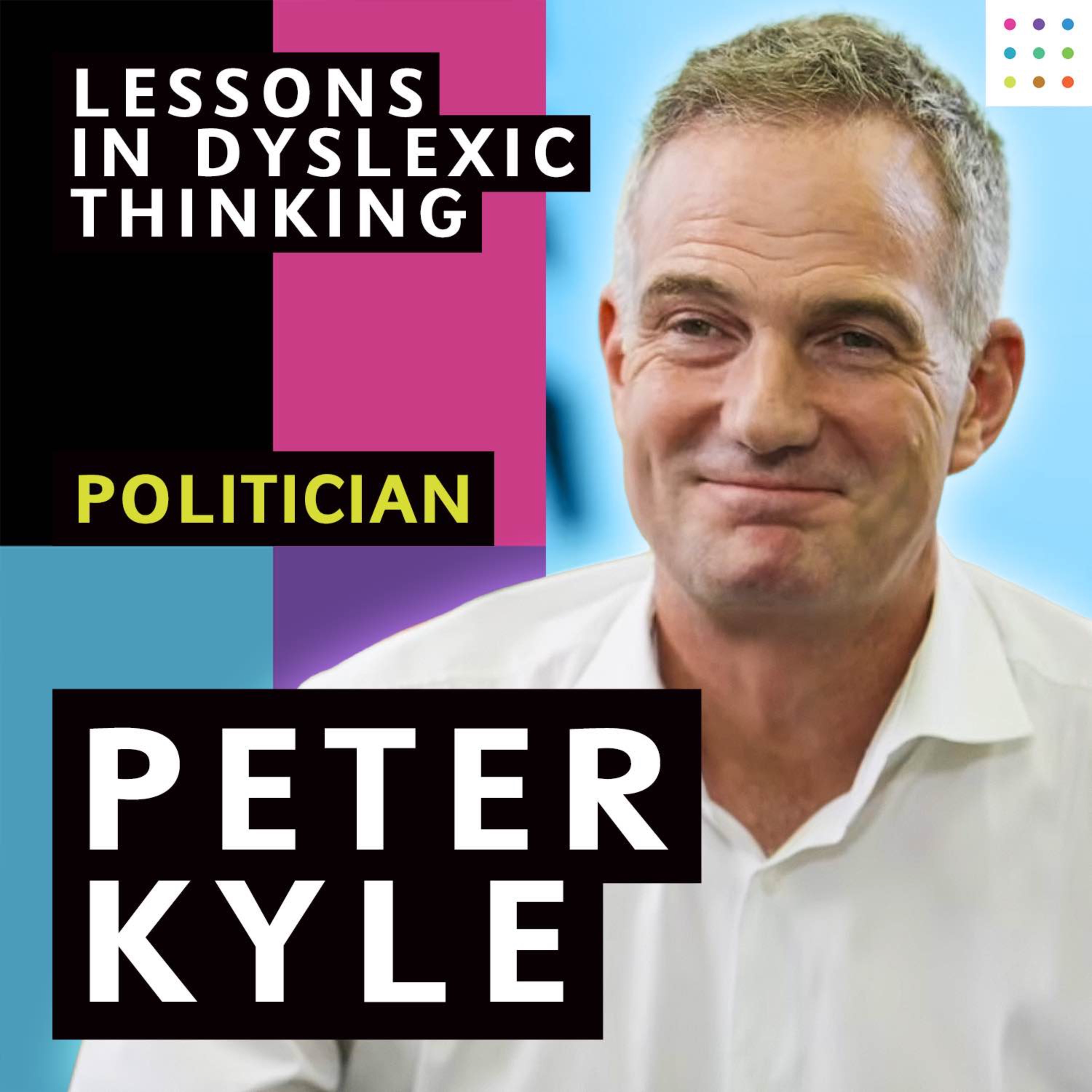 Peter Kyle joins Kate Griggs: How Dyslexic Thinking shaped me episode artwork