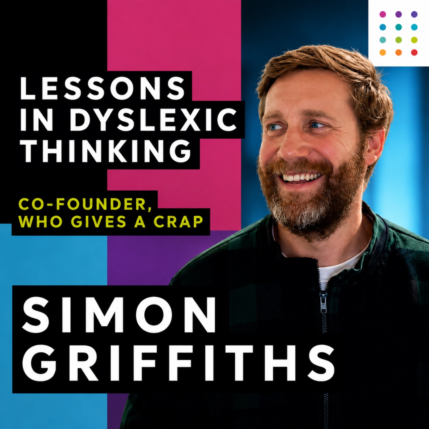 Simon Griffiths: Who Gives A Crap and Dyslexic Thinking episode artwork