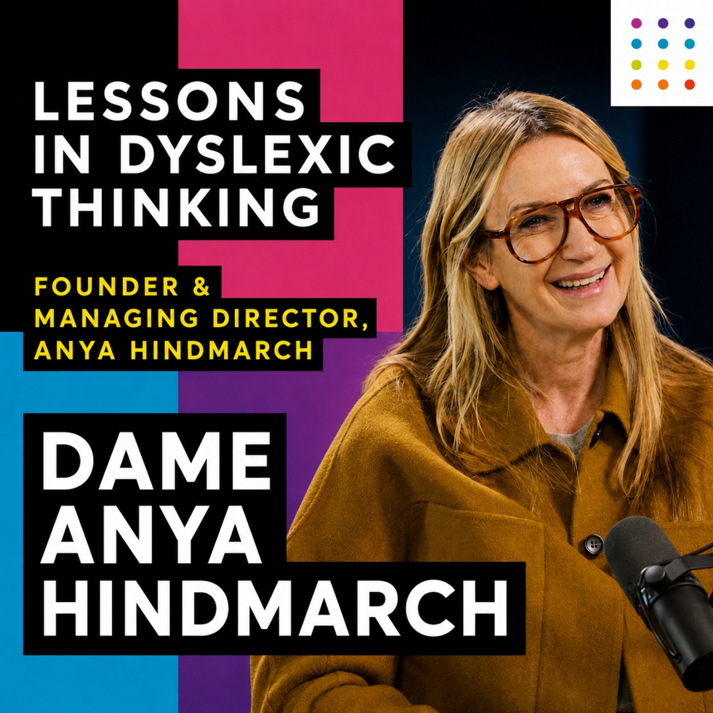Fashion & Dyslexia: Dame Anya Hindmarch Joins Kate to Explain why Dyslexic Thinking is Her Badge of Honour episode artwork