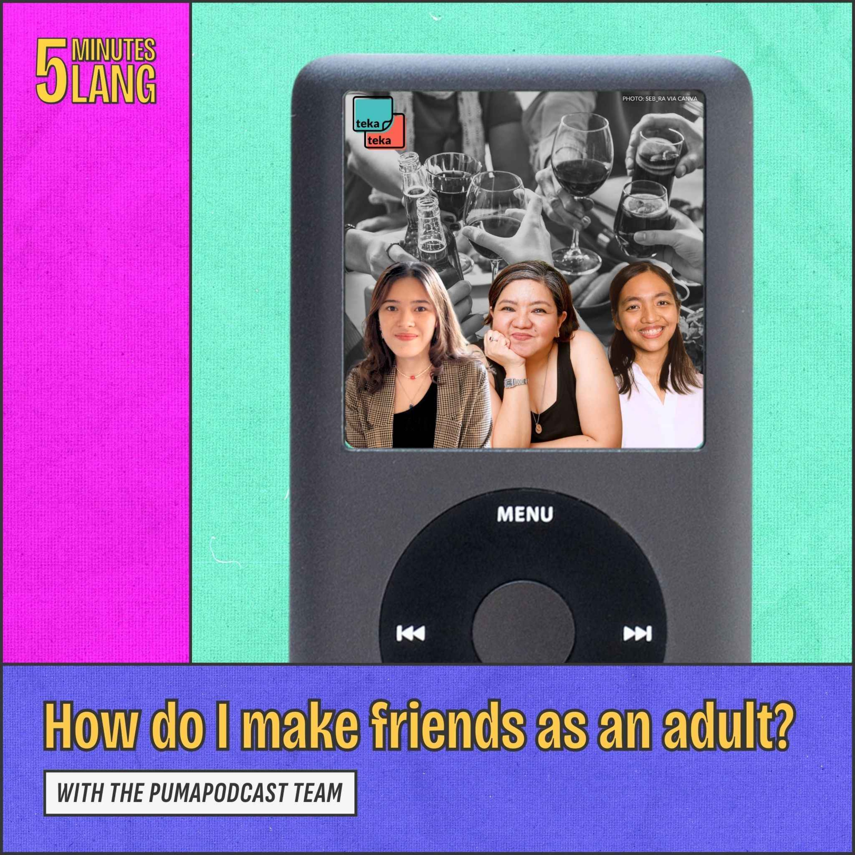 How do I make friends as an adult? With the PumaPodcast team