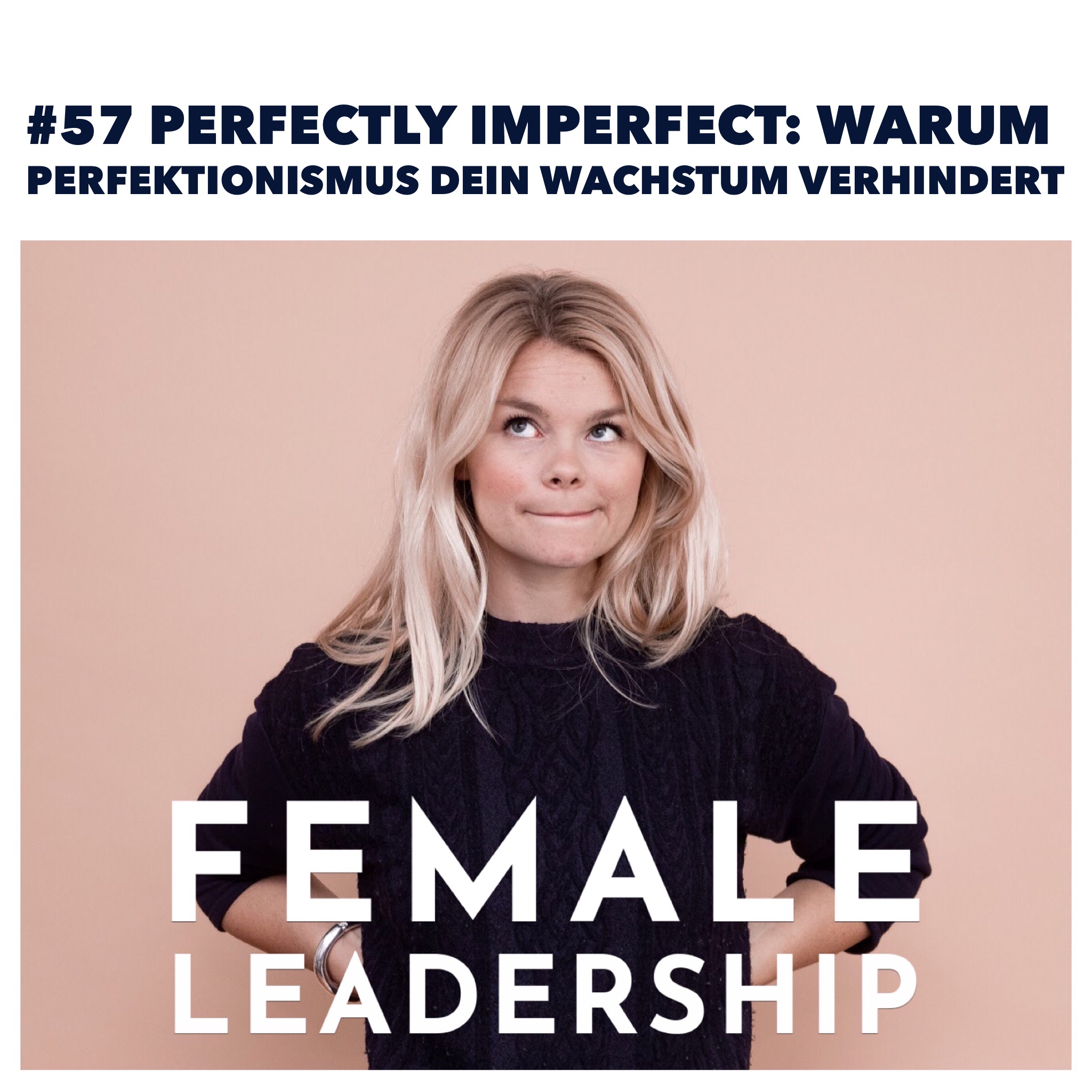 #57 Perfectly imperfect: Warum Perfektionismus dein Wachstum verhindert