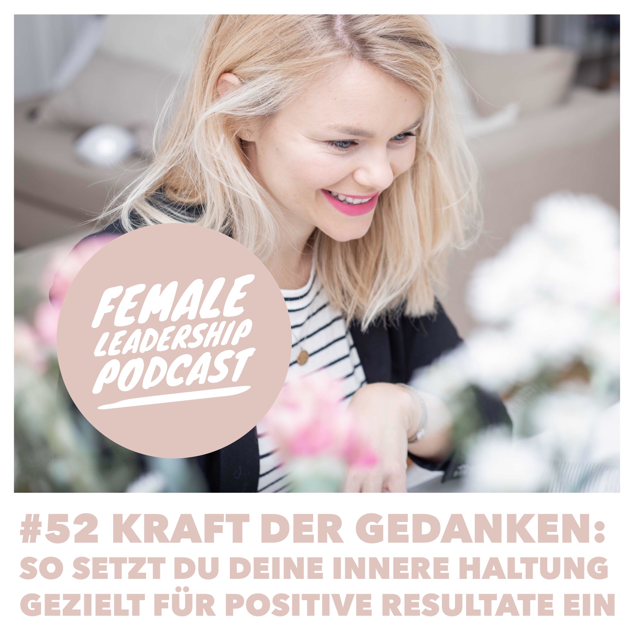 #52 Kraft der Gedanken: So setzt du deine innere Haltung gezielt für positive Resultate ein