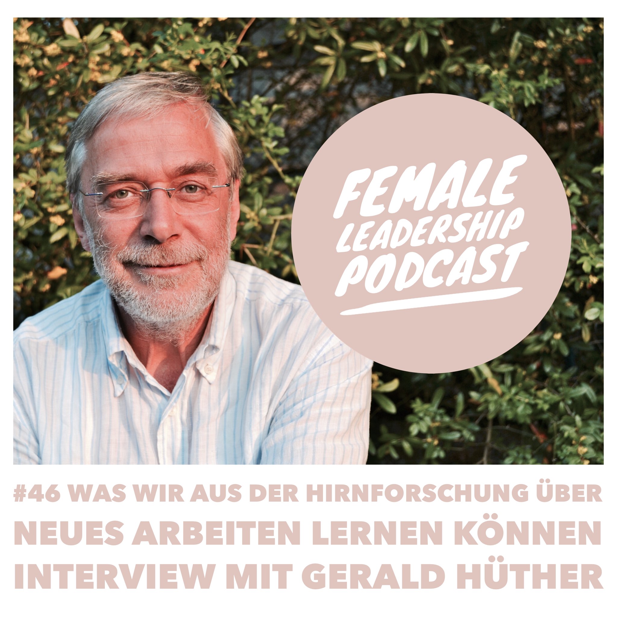 #46 Was wir aus der Hirnforschung über Neues Arbeiten lernen können - Interview mit Gerald Hüther