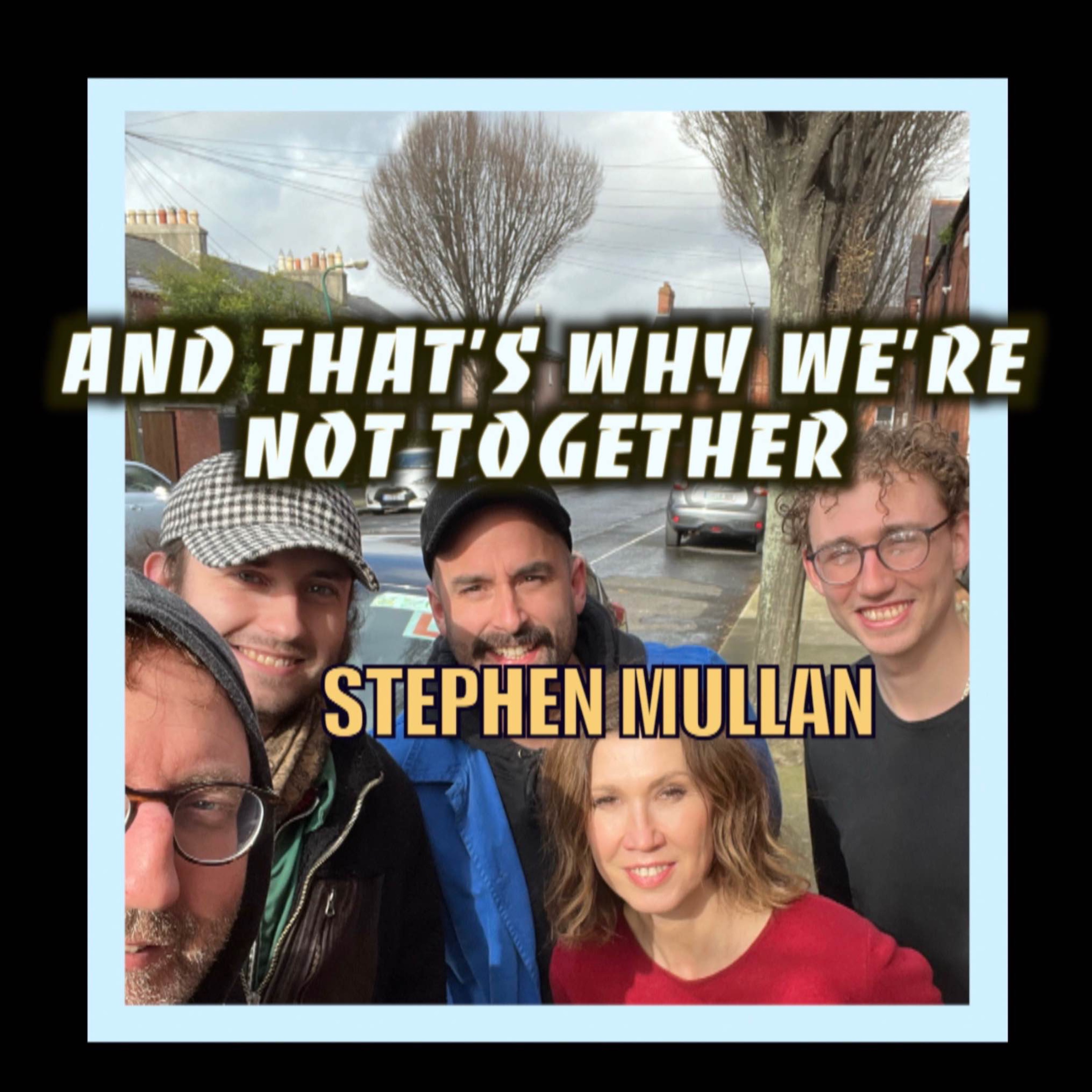 AND THAT\'S WHY WE\'RE NOT TOGETHER