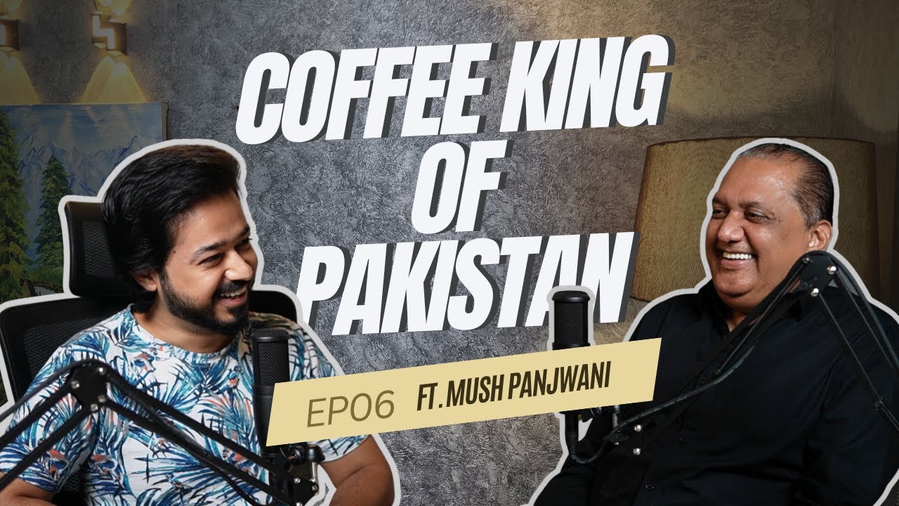 How To Start A Successful Coffee Brand in Pakistan Ft. Mush Panjwani Founder Coffee Wagera episode artwork