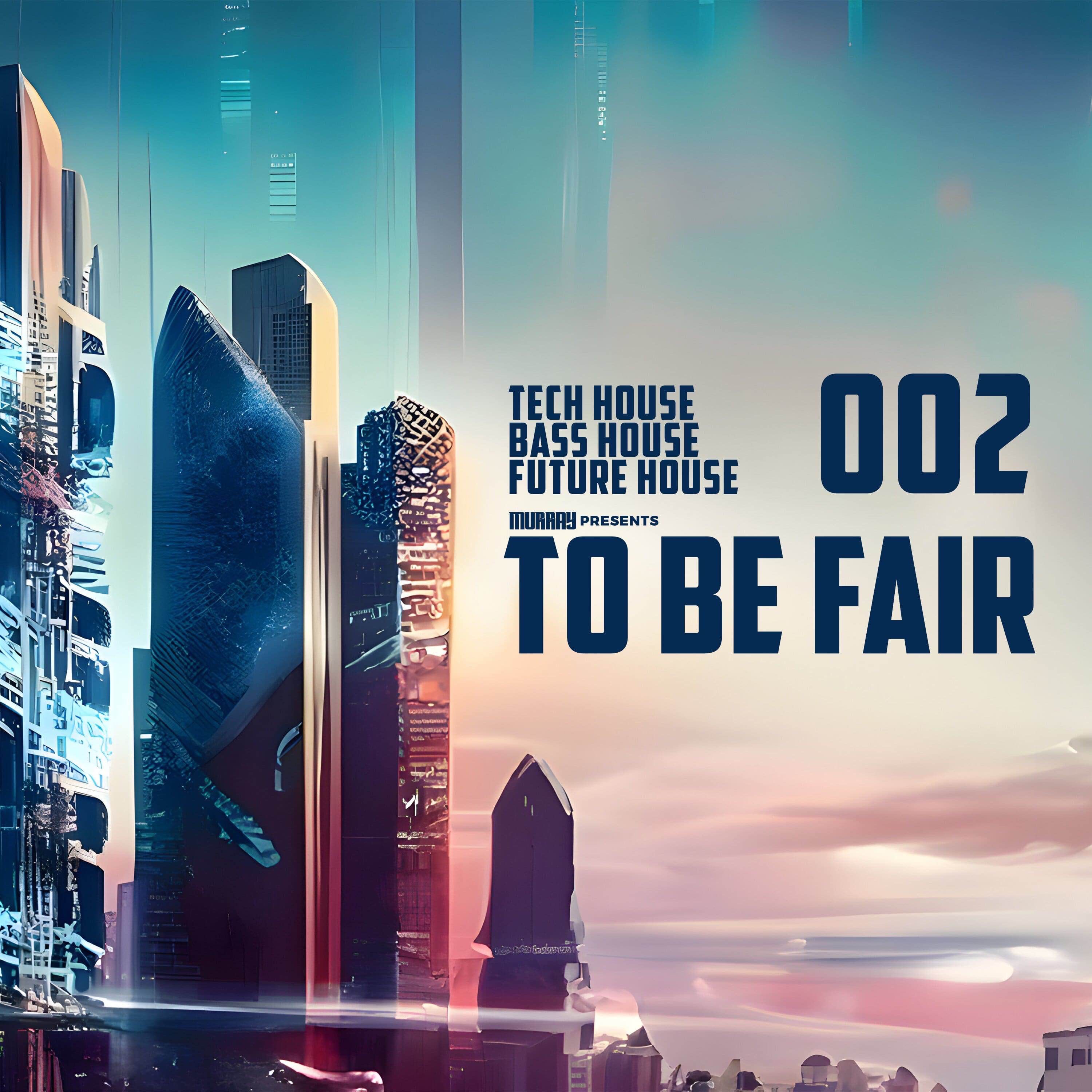 To Be Fair (Tech House/Bass House/Future House)