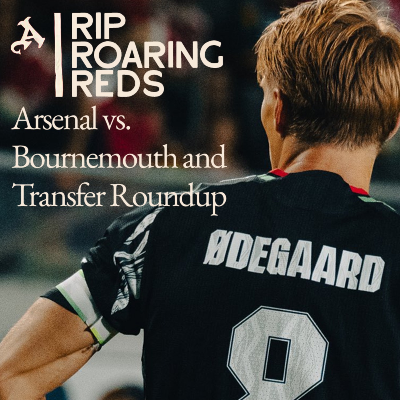 Rip Roaring Reds | Arsenal Podcast