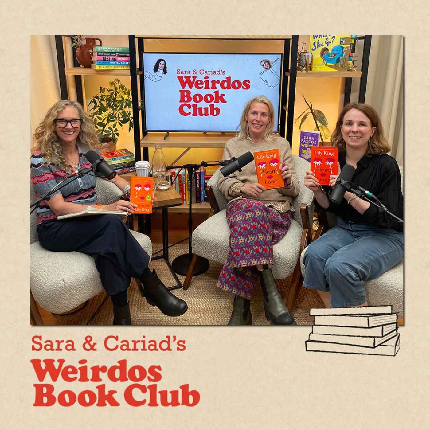 Cover art for the episode "Heart the Lover by Lily King with Lily King" from Sara & Cariad's Weirdos Book Club
