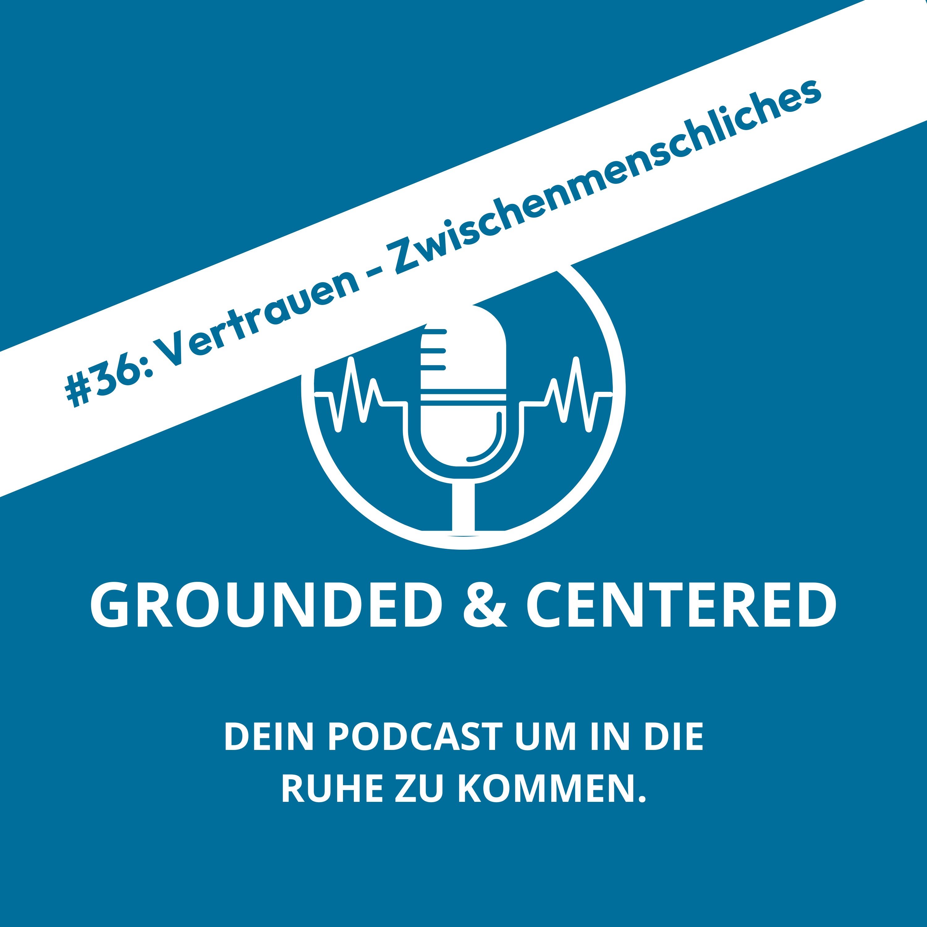 Grounded and Centered