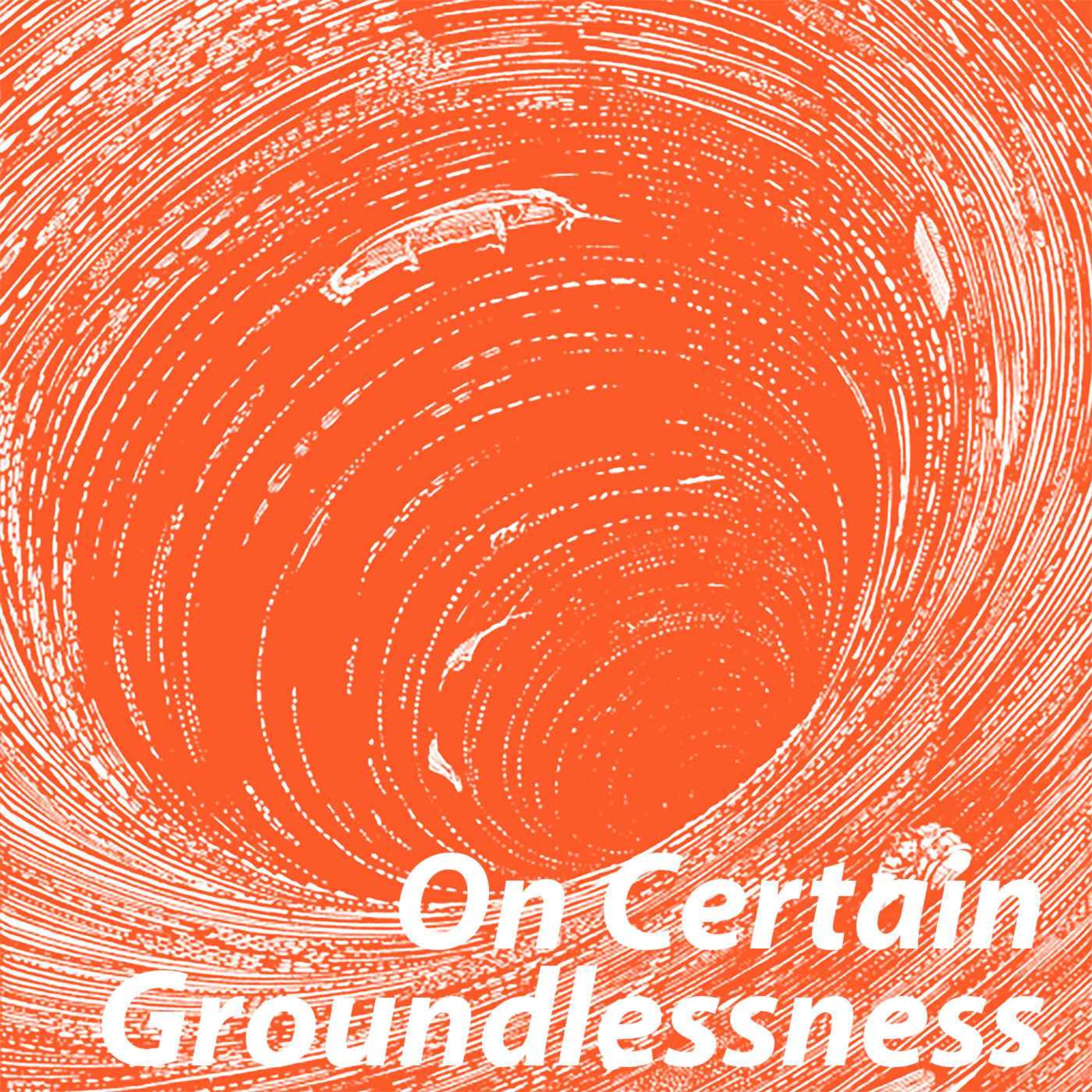 On Certain Groundlessness