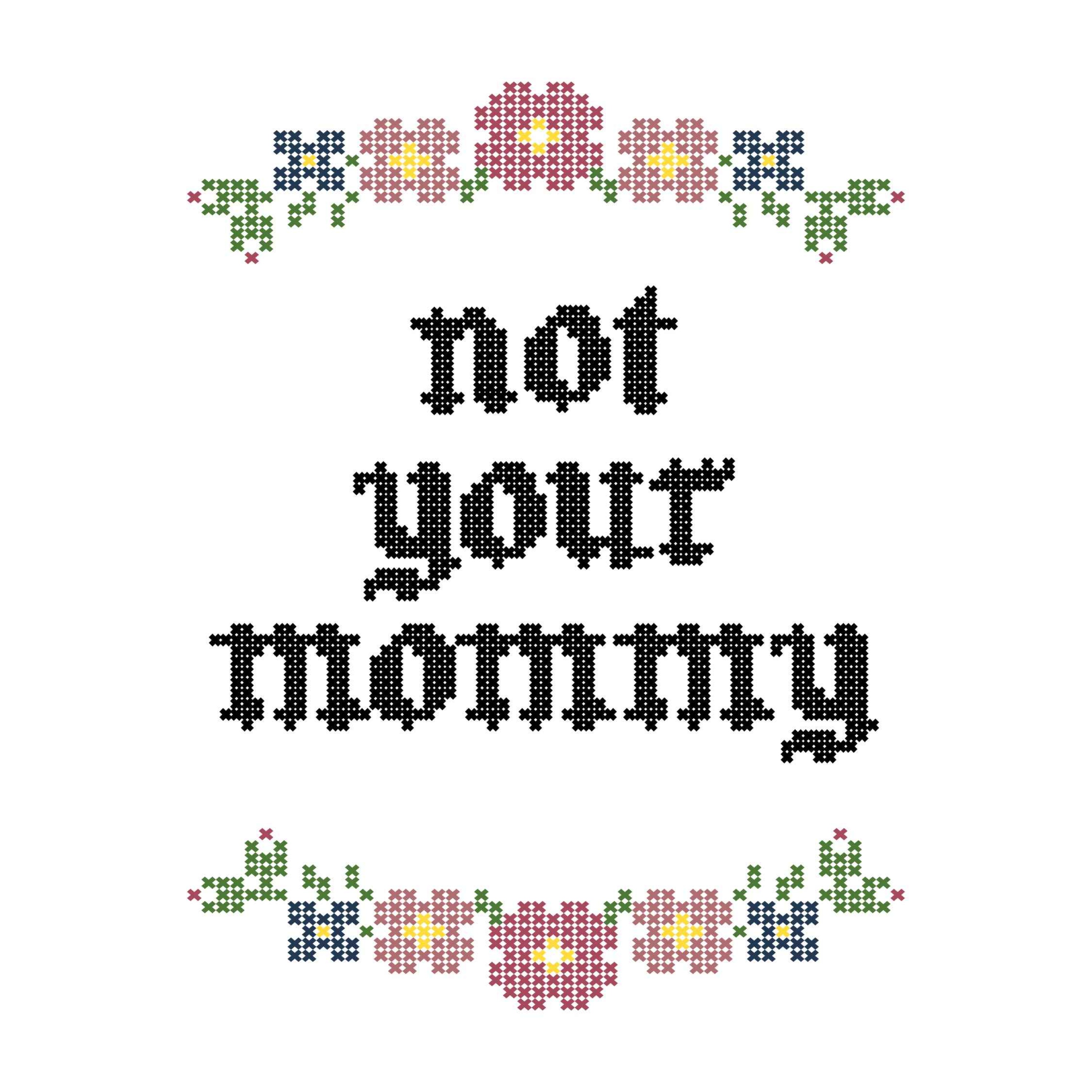 Not Your Mommy