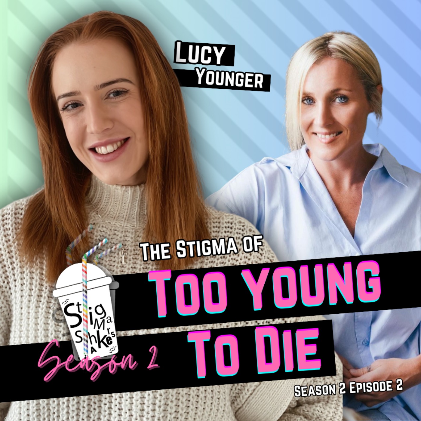 cover art for At What Point Do You Question Your Own Mortality?: The Stigma of Too Young to Die with Lucy Younger 