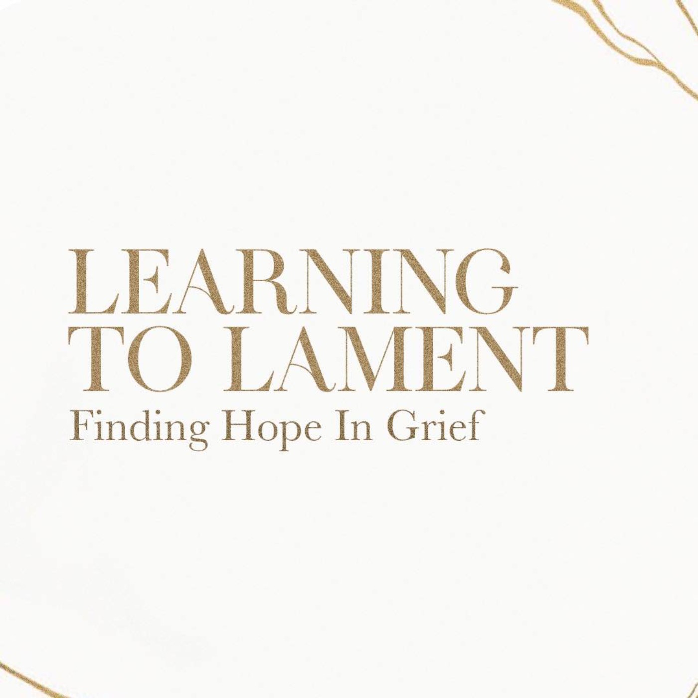 Learning To Lament: Finding Hope In Grief - Week 1 episode artwork