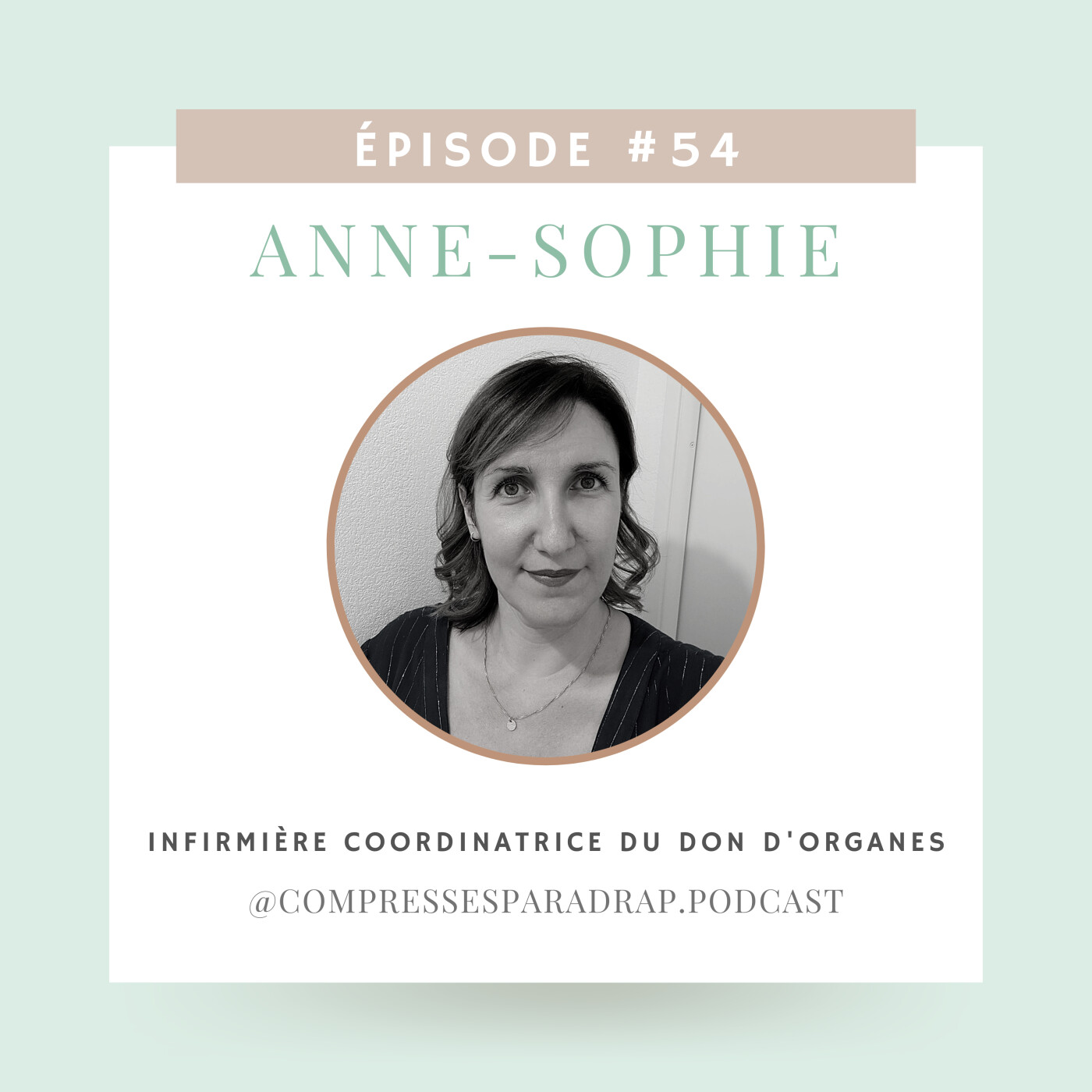 #54 : Anne-Sophie, infirmière coordinatrice du don d'organes