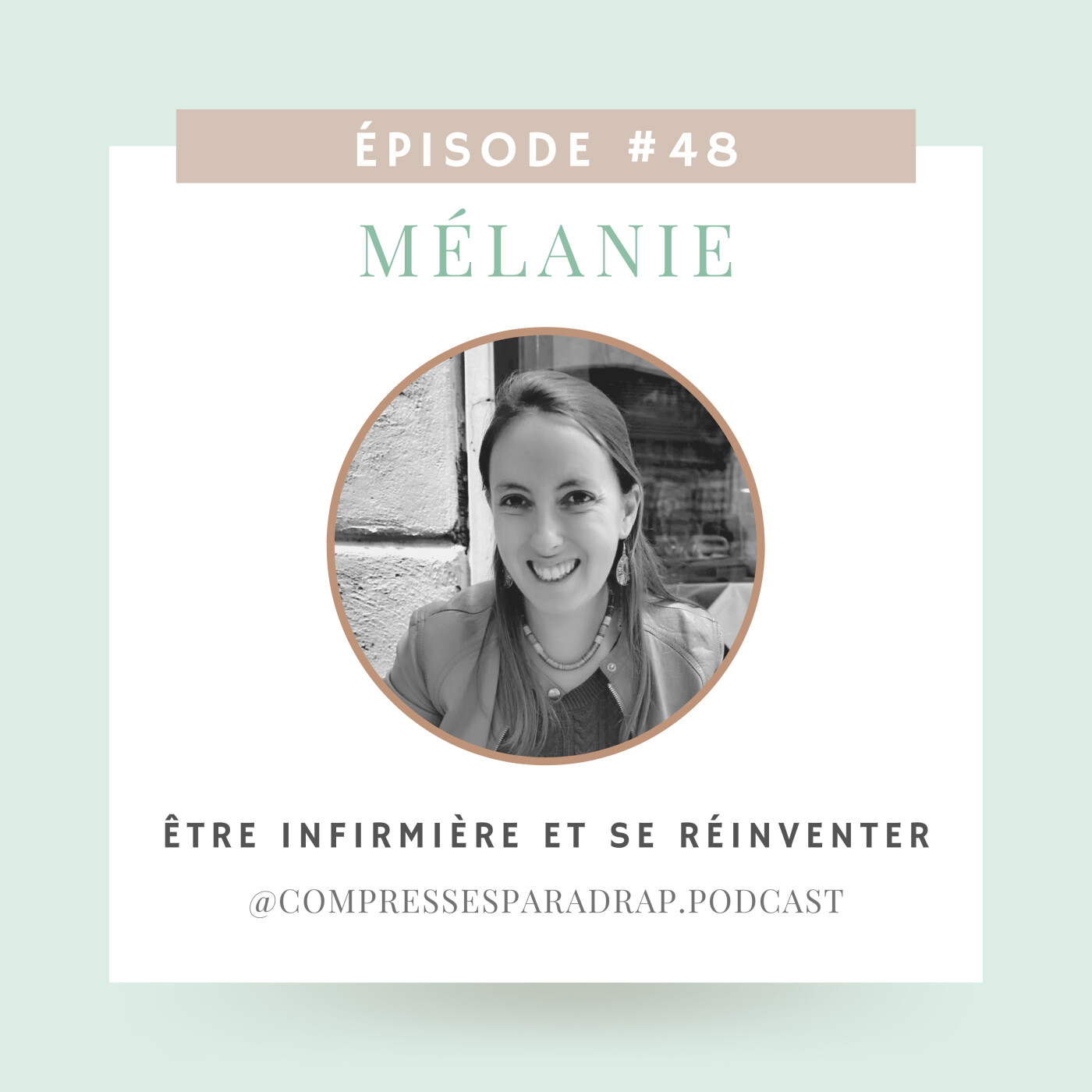 #48 : Mélanie, être infirmière et se réinventer