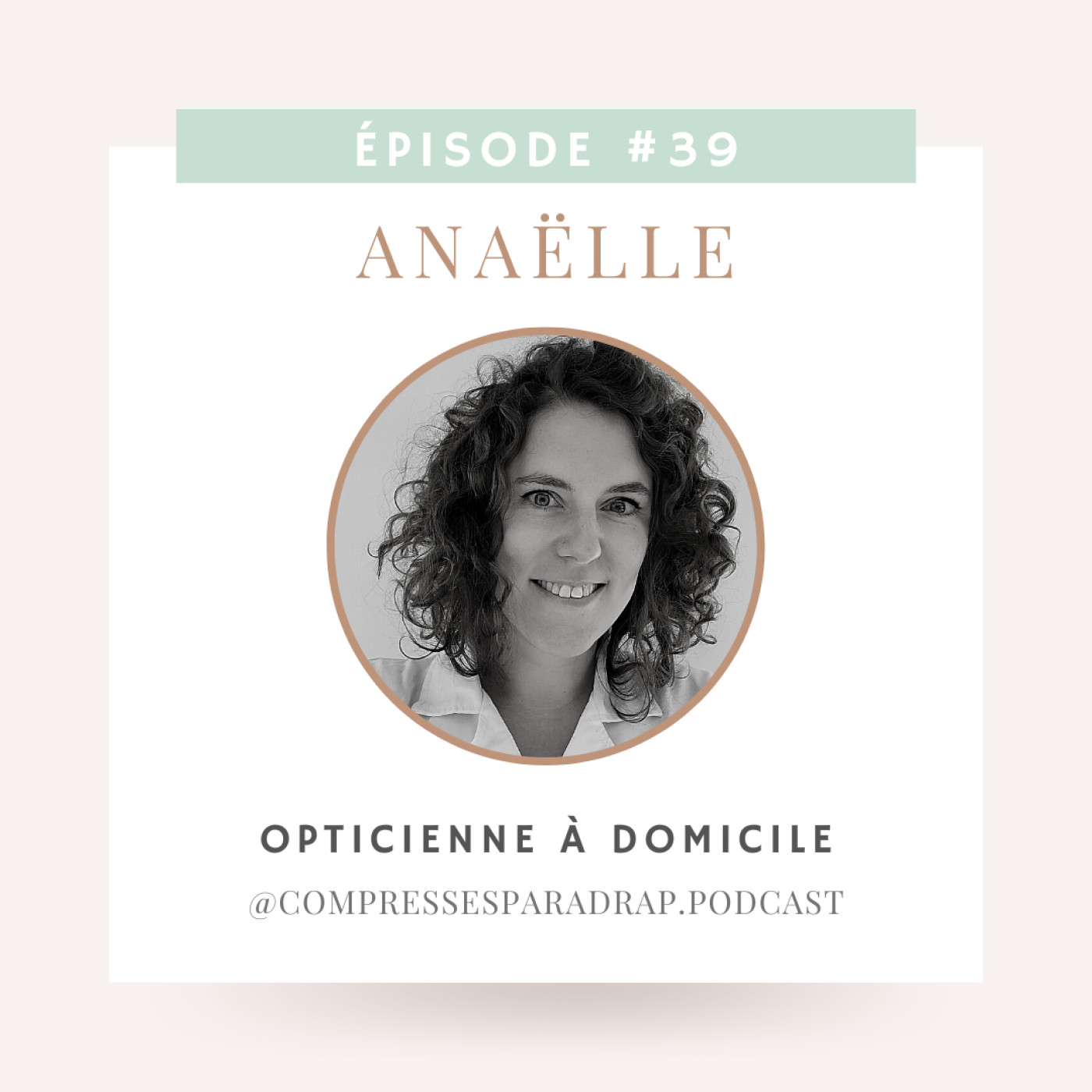 #39 : Anaëlle, opticienne à domicile