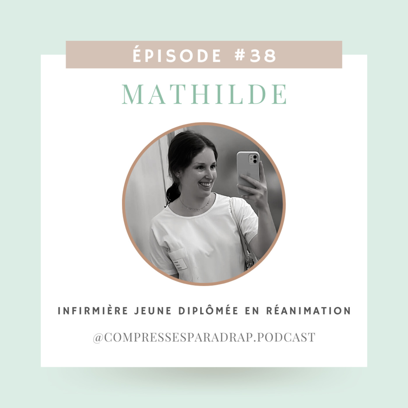 #38 : Mathilde, infirmière jeune diplômée en réanimation