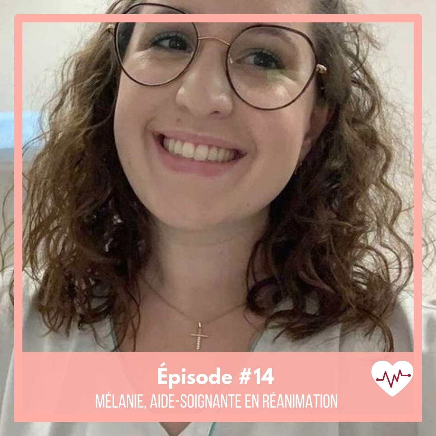 #14 : Mélanie, aide-soignante en réanimation