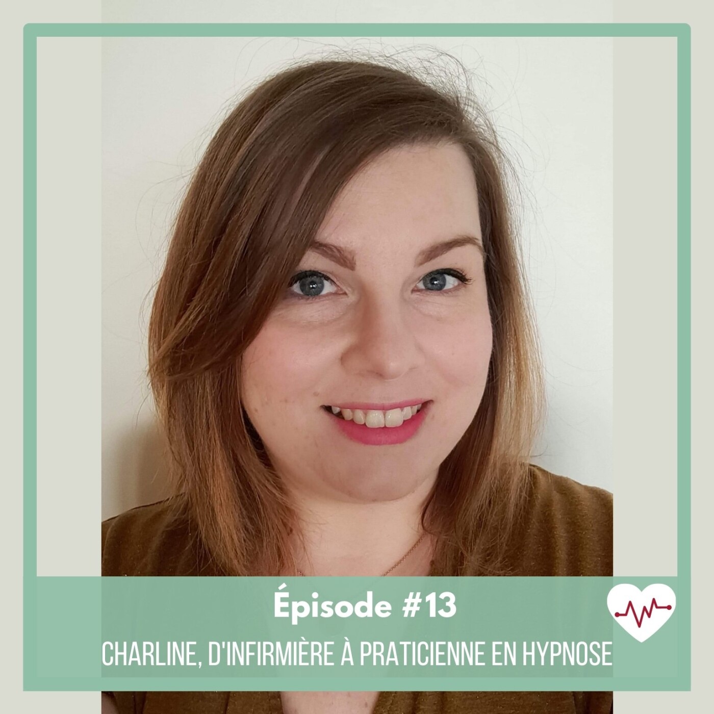 #13 : Charline, d'infirmière à praticienne en hypnose
