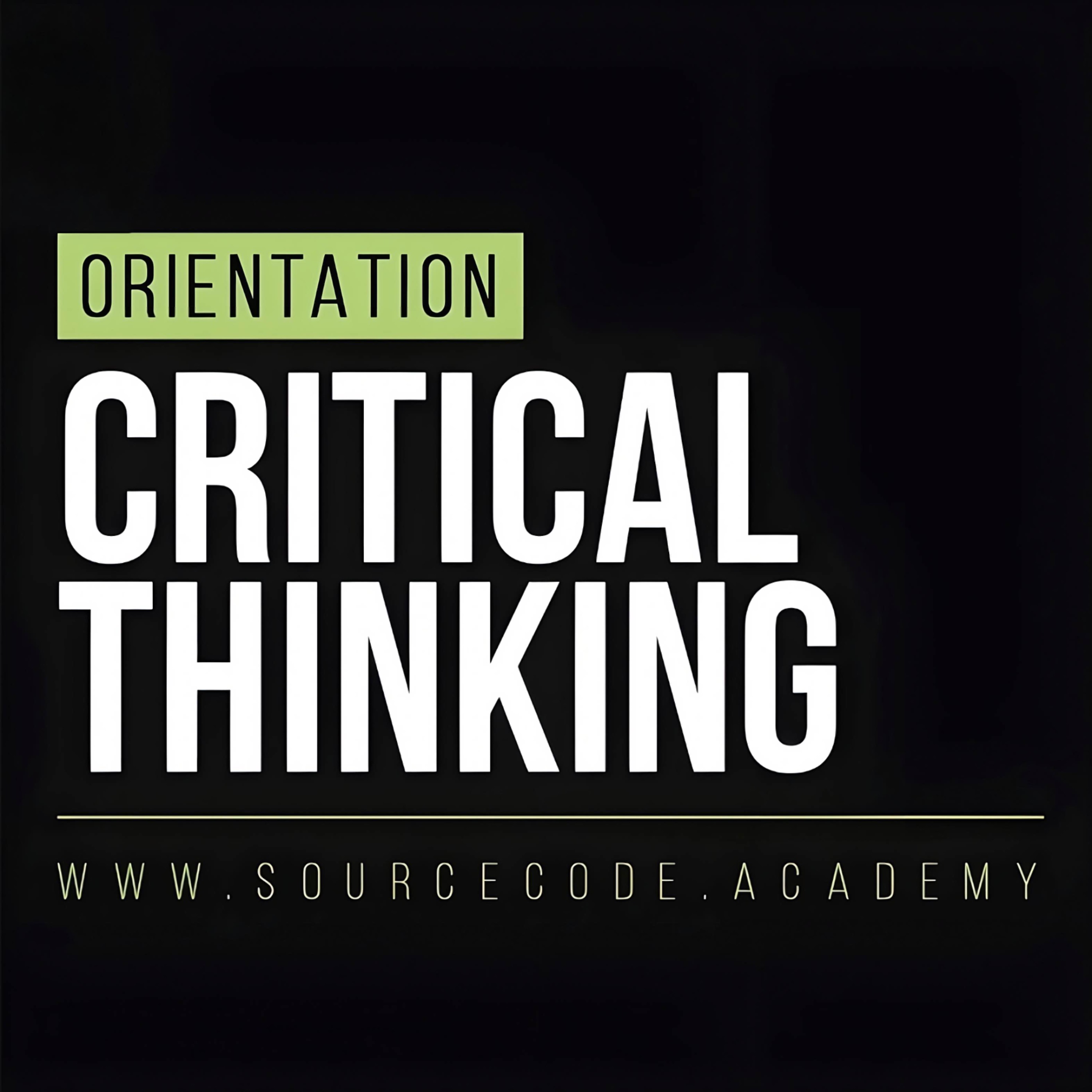 Critical Thinking Orientation Class BATCH 1 | Sahil Adeem | Source Code Academia