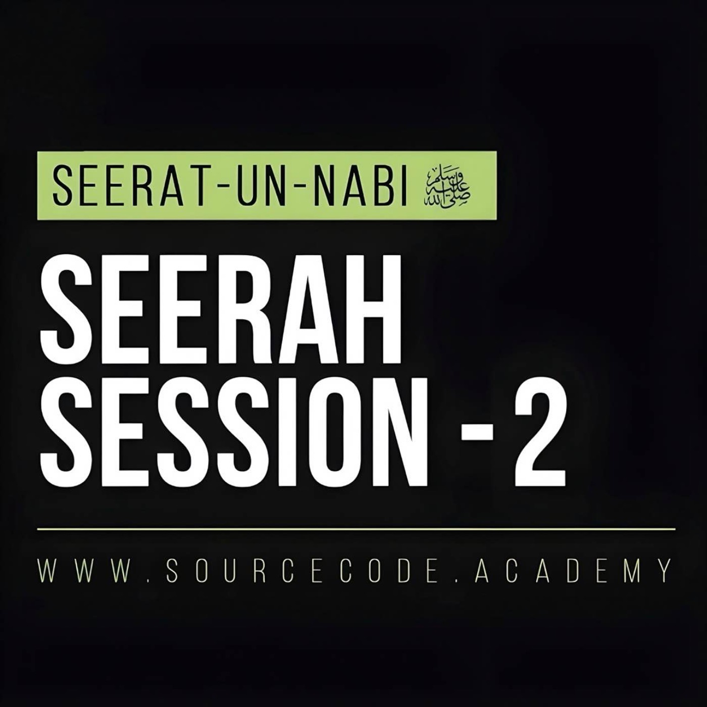 Seerah Class 2 | Seerat un Nabi Course by Sahil Adeem | Source Code Academia